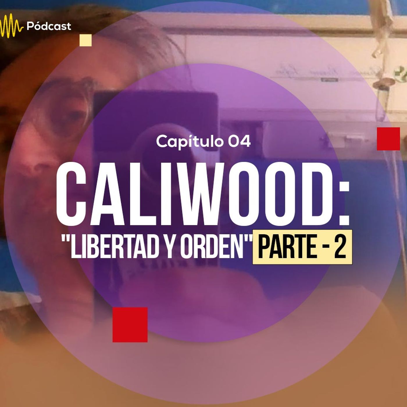Capítulo 4: Caliwood "Libertad y orden" - Parte II episode artwork