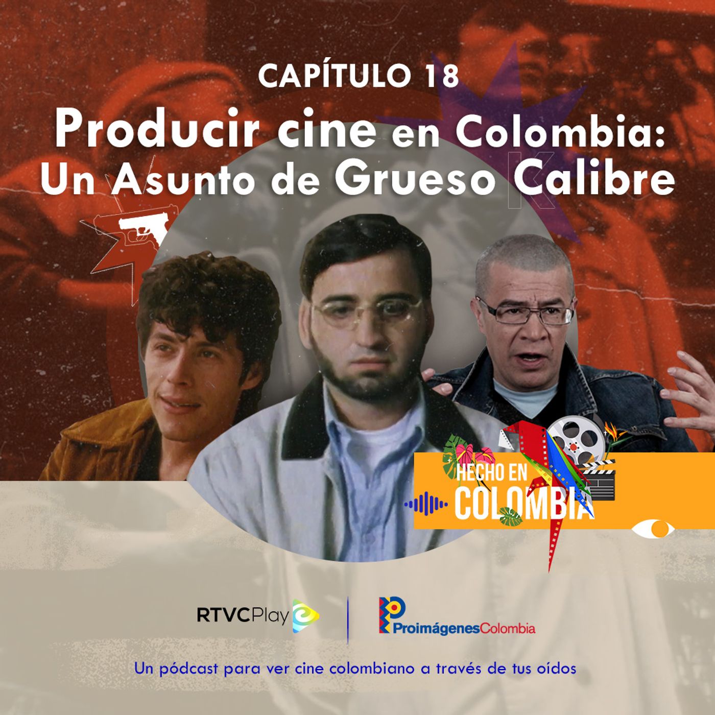 Capítulo 18: Producir cine en Colombia, un asunto de grueso calibre episode artwork