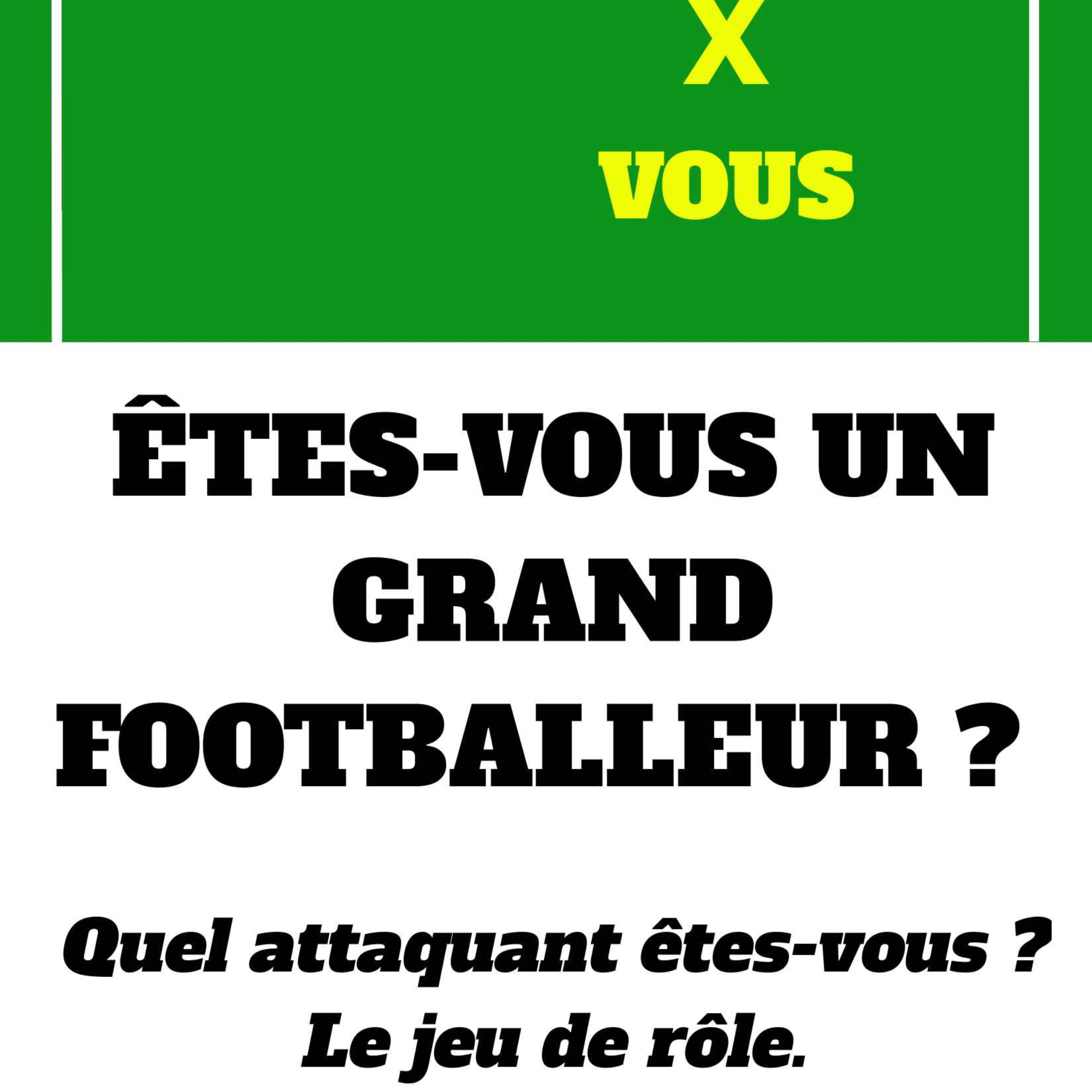 Êtes-vous un grand footballeur ? Quel attaquant êtes-vous ? Le jeu de rôle. Episode 1 avec le Basket Lab. episode artwork
