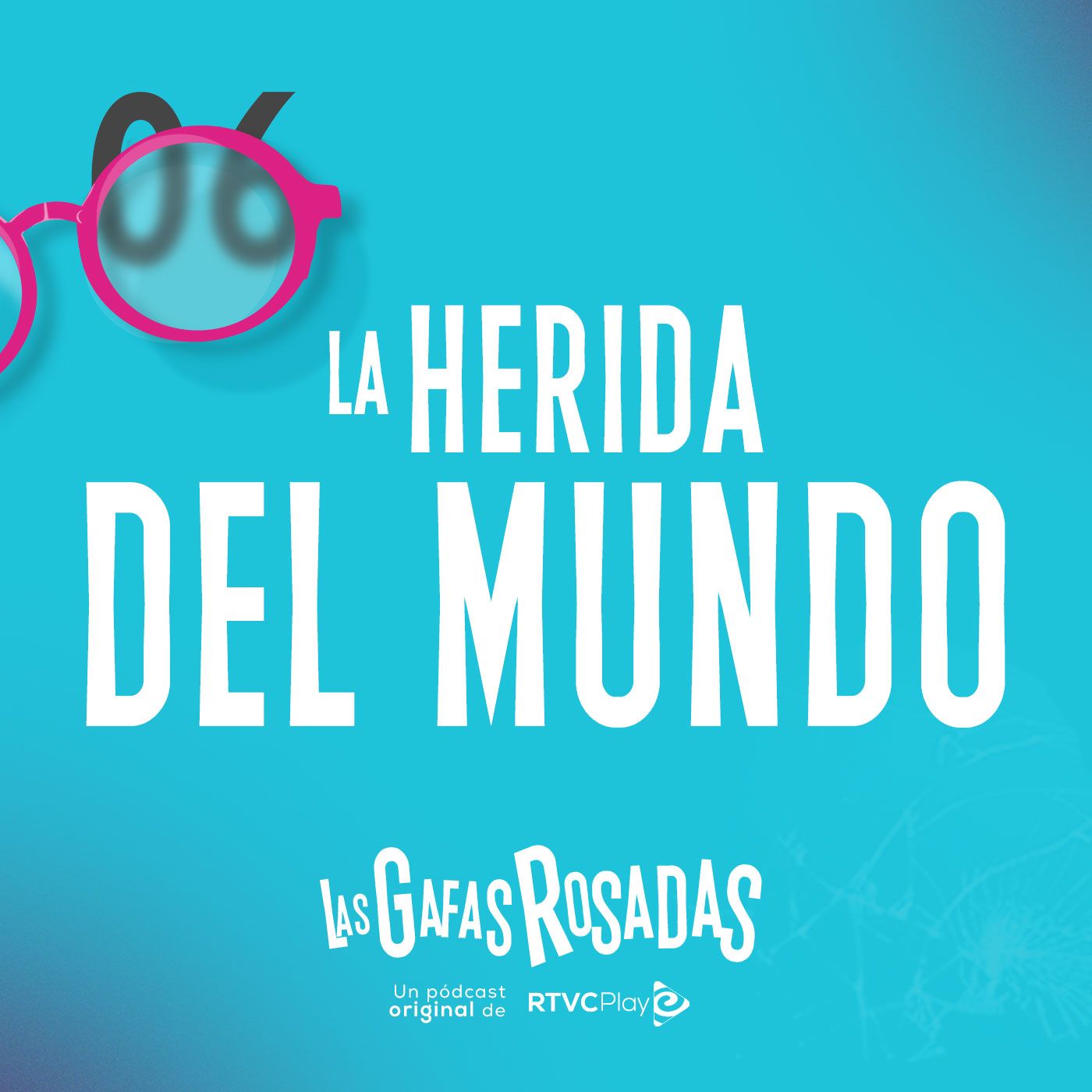 T3E6 - Las gafas rosadas: La herida del mundo T3E6 - Las gafas rosadas: La herida del mundo