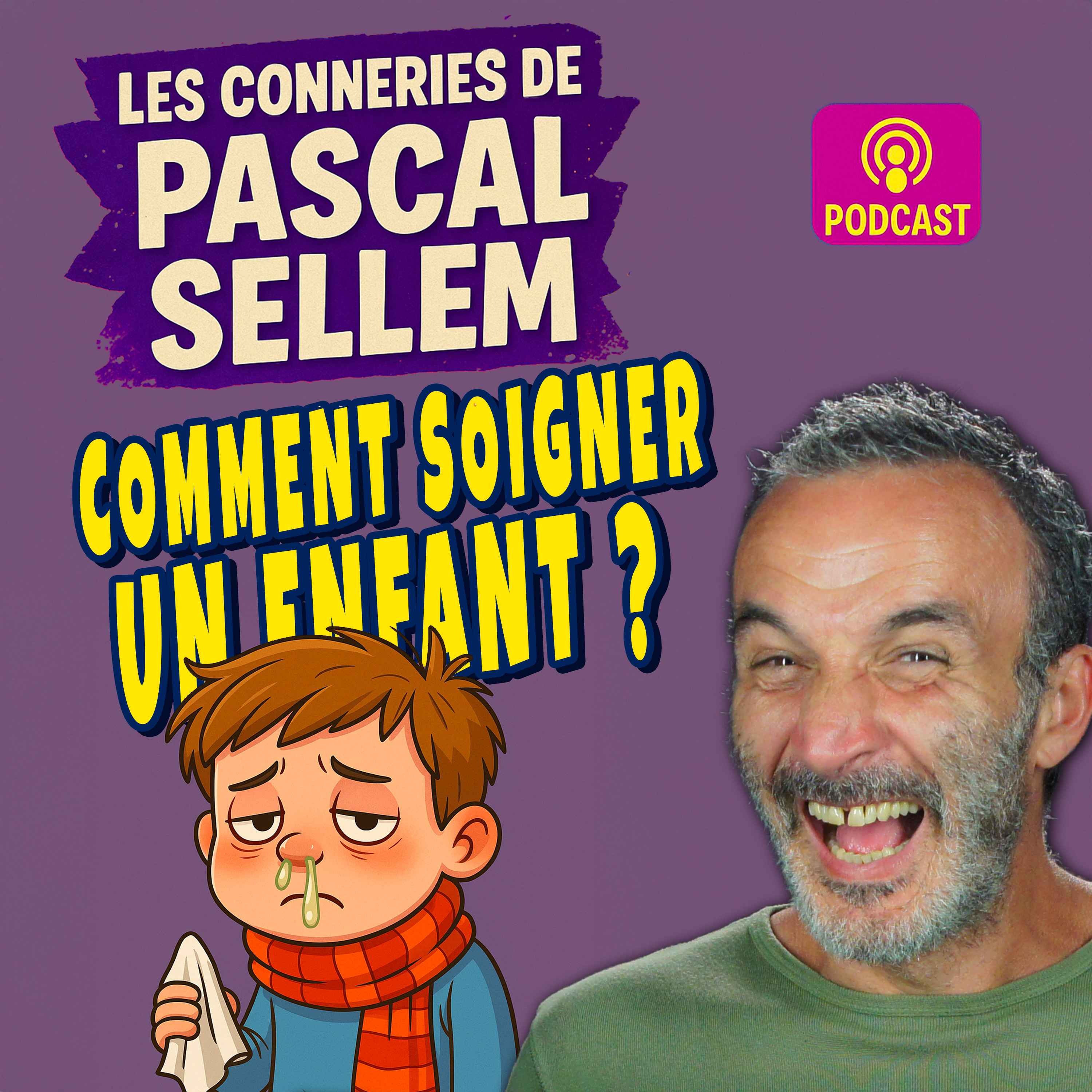 Comment soigner un enfant malade ? ★ Canular Pascal Sellem ★ Comment soigner un enfant malade ? ★ Canular Pascal Sellem ★