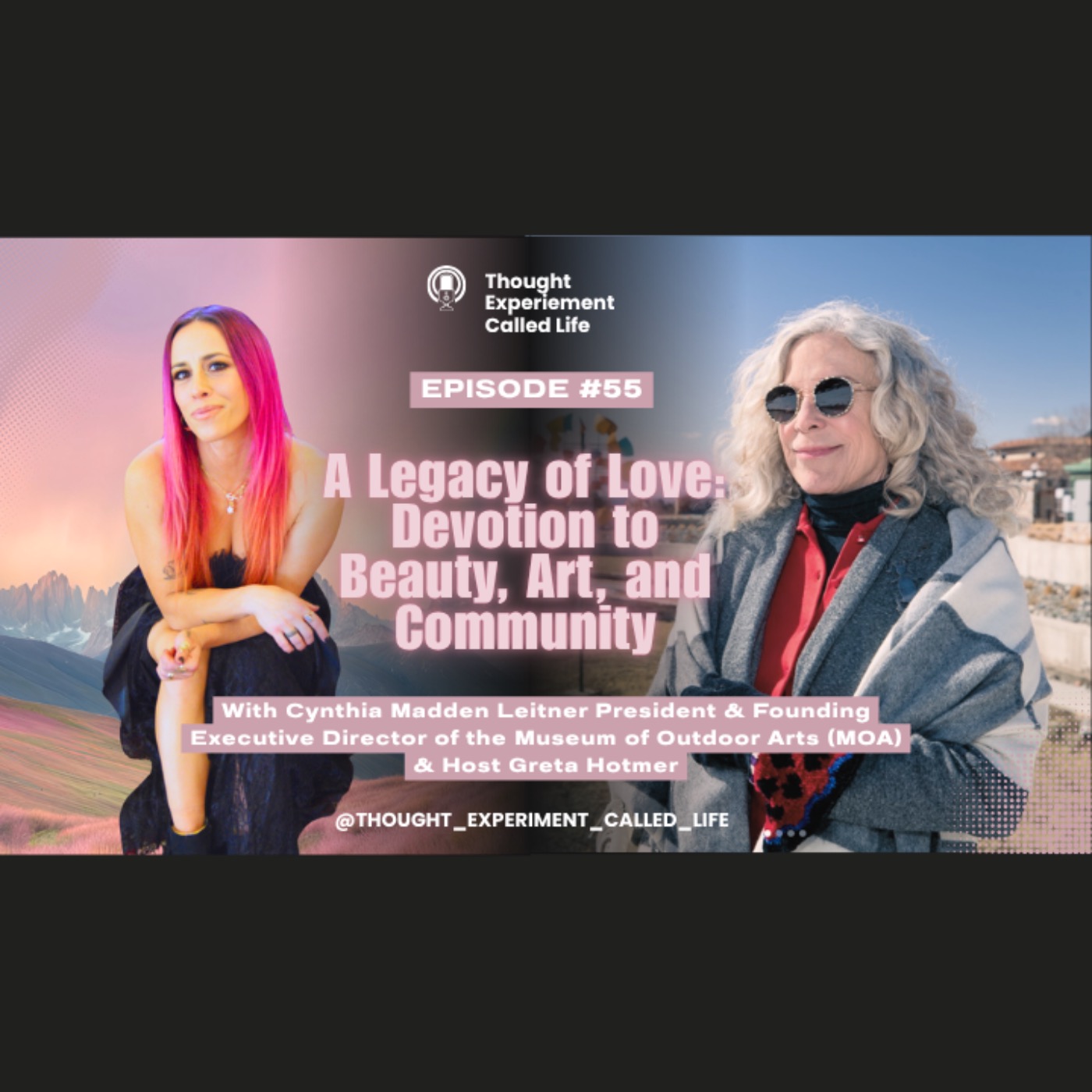 A Legacy of Love: Devotion to Beauty, Art, and Community with Cynthia Madden Leitner President & Founding Executive Director of the Museum of Outdoor Arts (MOA) episode artwork