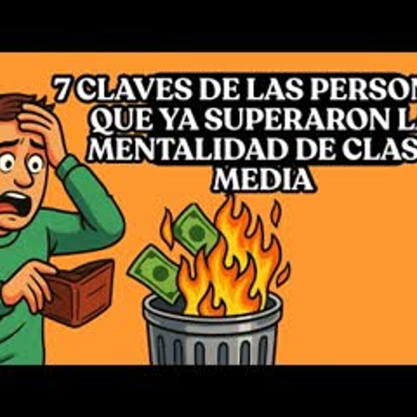 7 CLAVES DE LAS PERSONAS QUE YA SUPERARON LA MENTALIDAD DE CLASE MEDIA