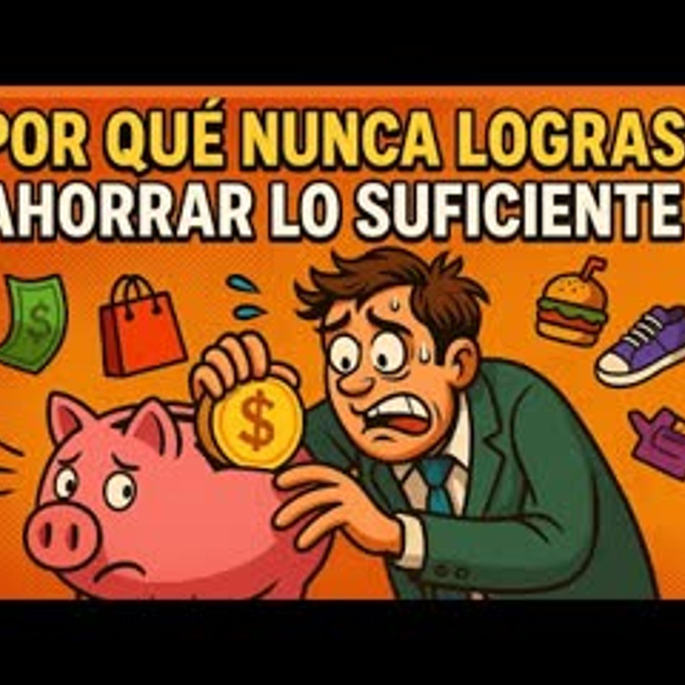 Por qué nunca logras ahorrar lo suficiente 6 errores que nadie te cuenta