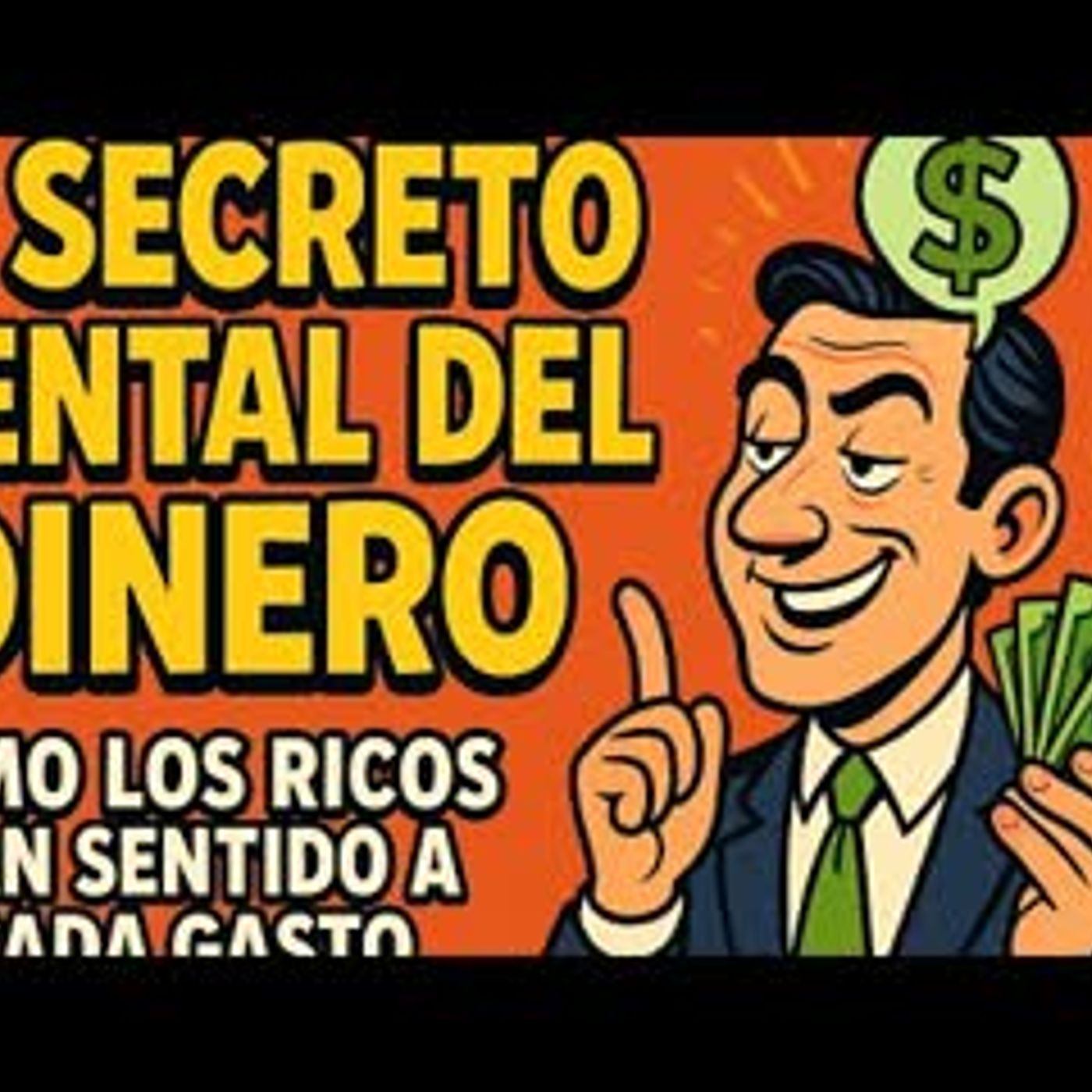 El Secreto Mental del Dinero Cómo los Ricos Dan Sentido a Cada Gasto