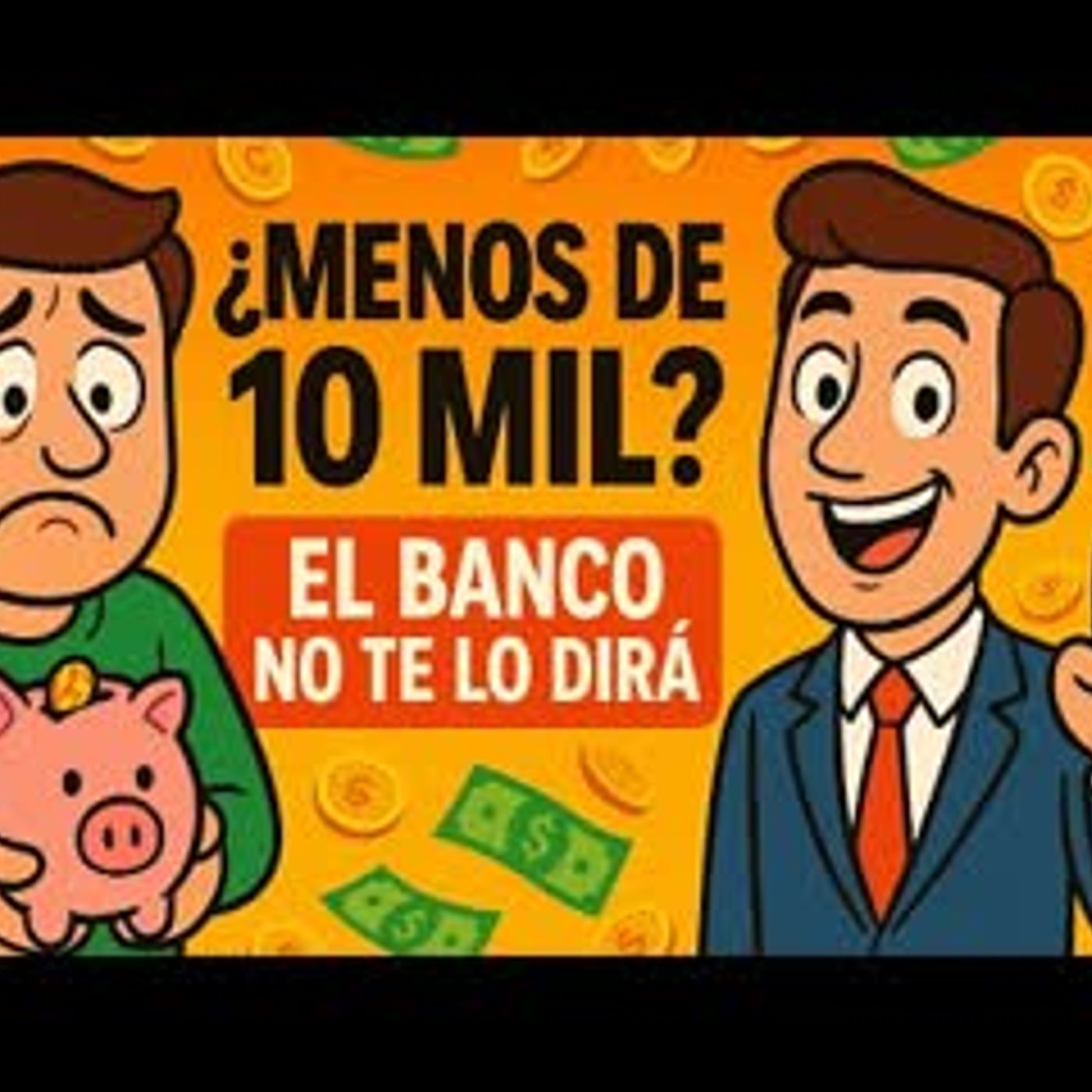 ¿Menos de 10 mil guardados? El Banco No Te Lo Dirá.