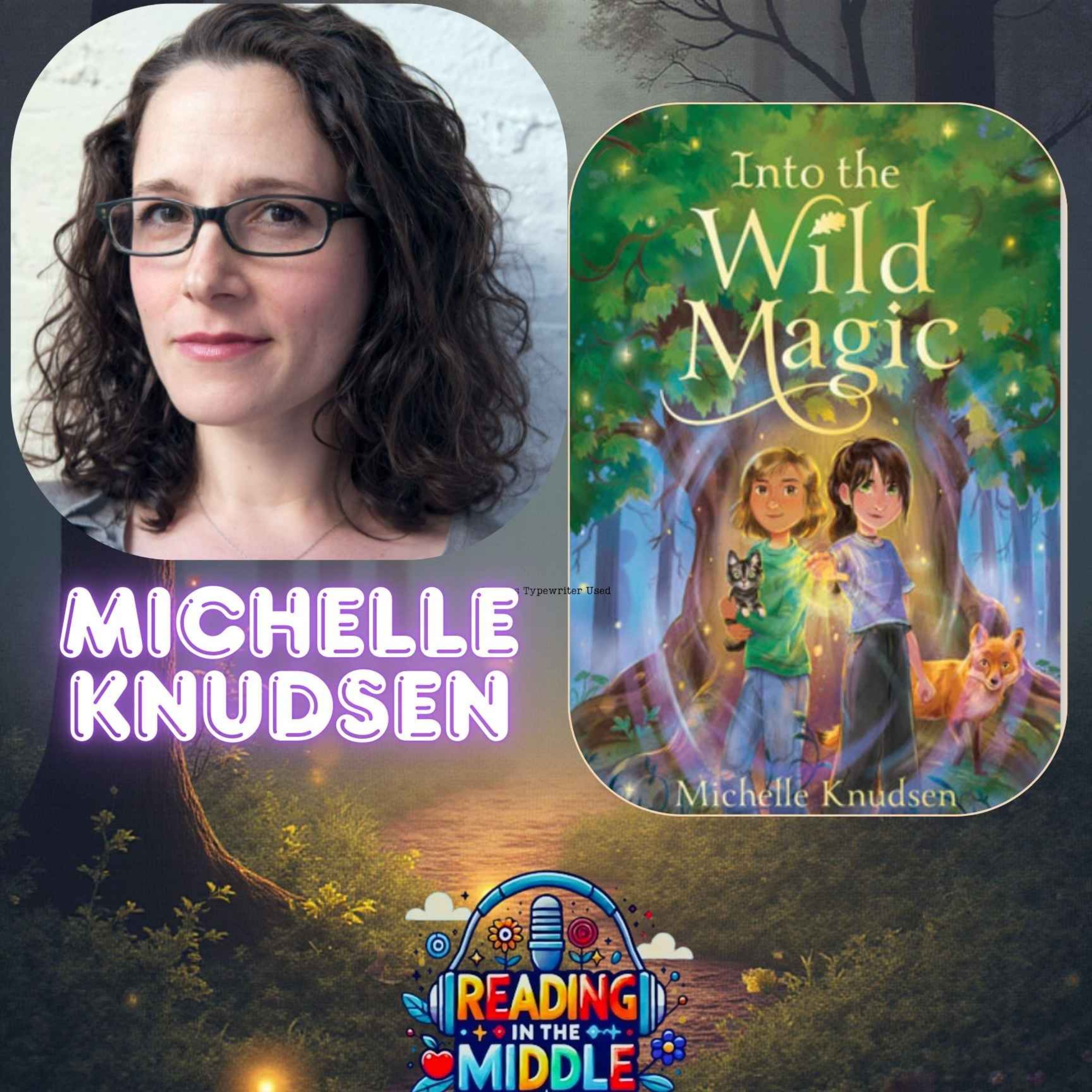 Into the Wild Magic with Michelle Knudsen episode artwork