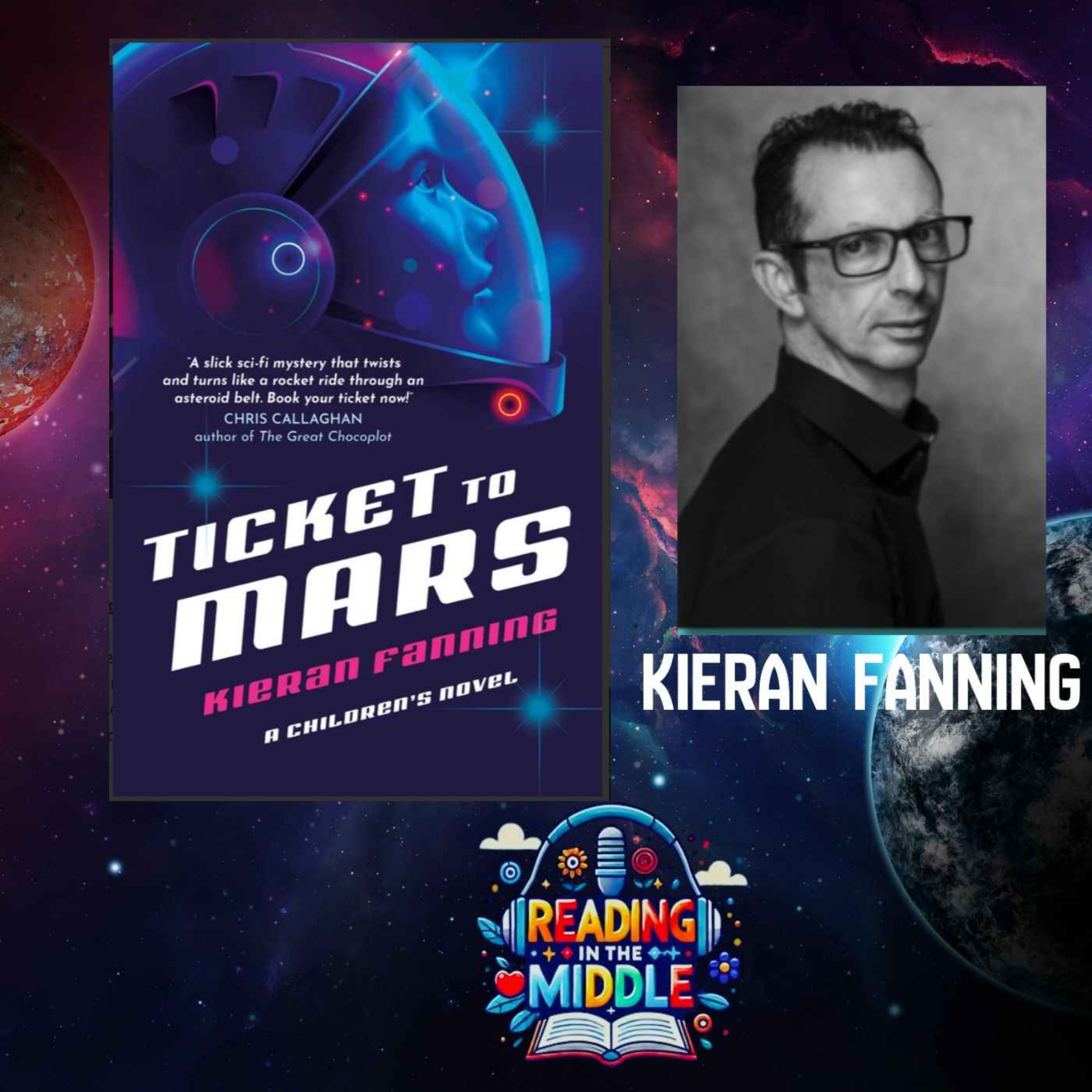 Ticket to Mars Author Kieran Fanning | Reading in the Middle Podcast episode artwork