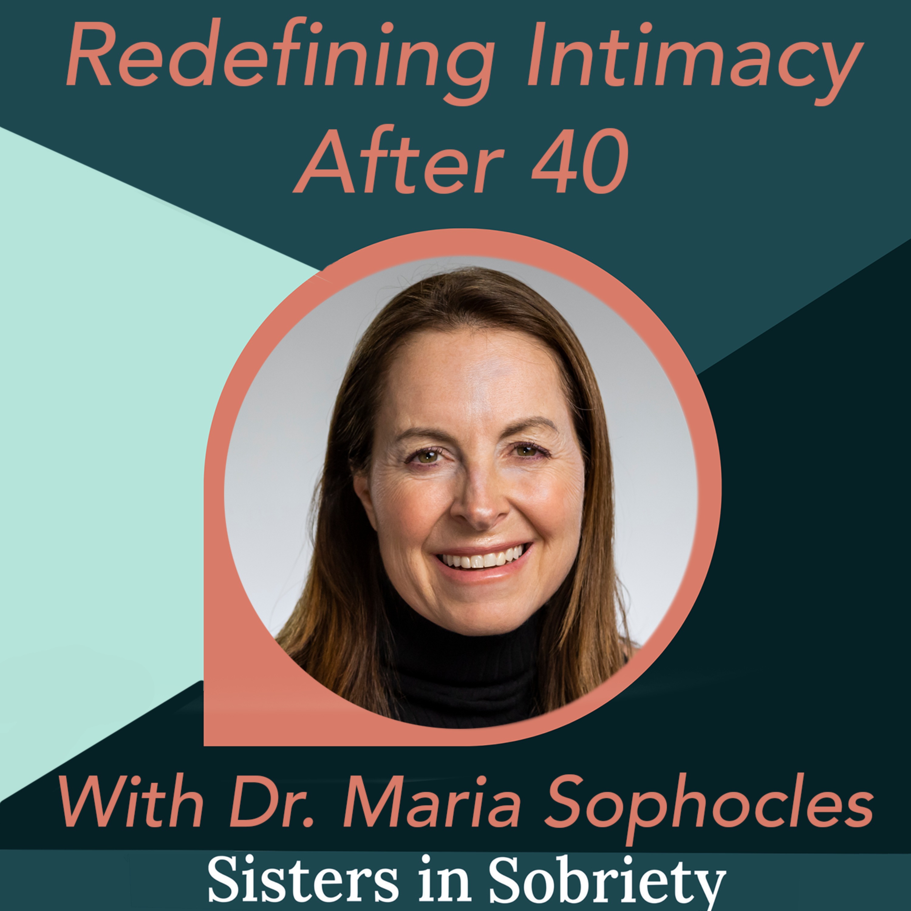 Redefining Intimacy After 40 With Dr. Maria Sophocles