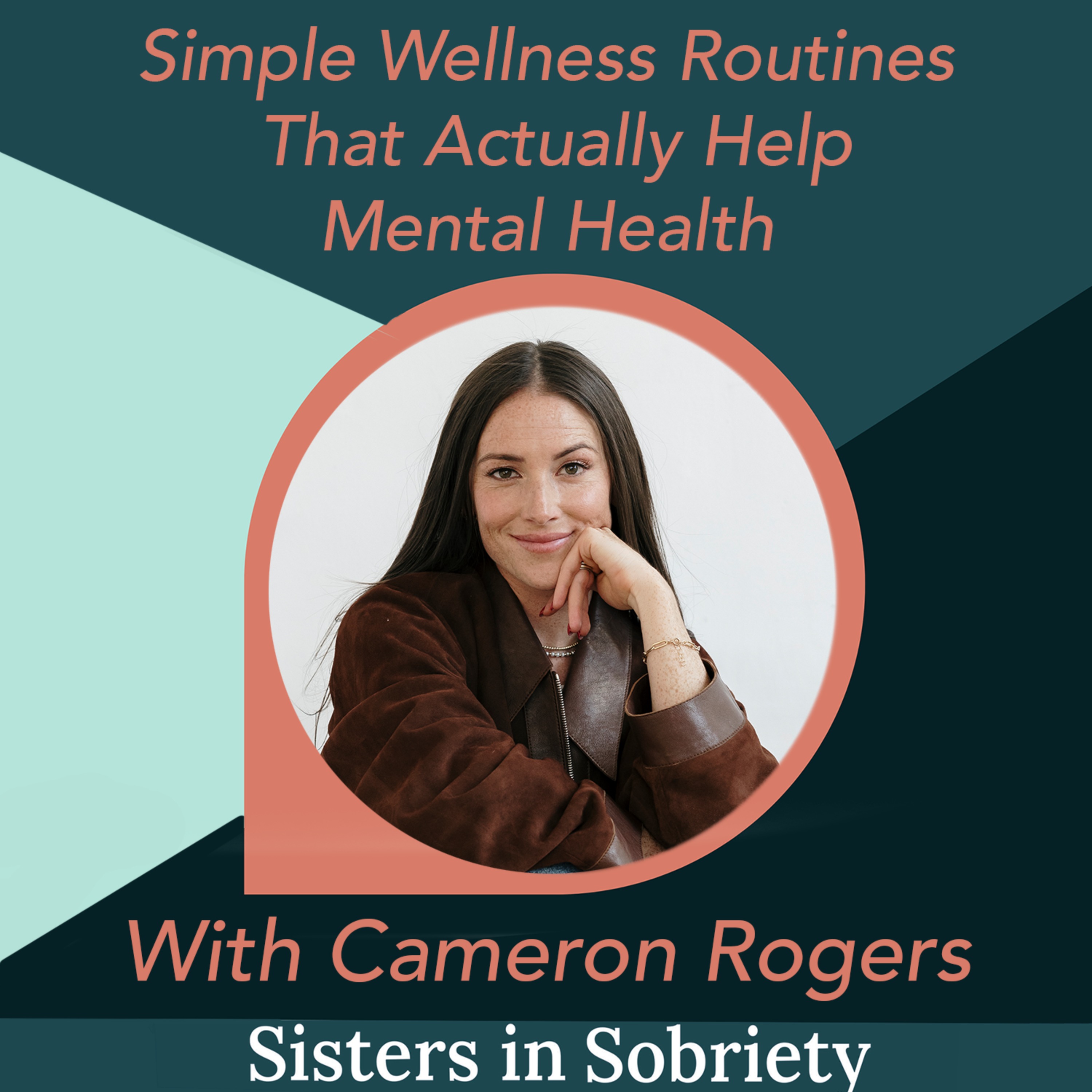 Simple Wellness Routines That Actually Help Mental Health With Cameron Rogers