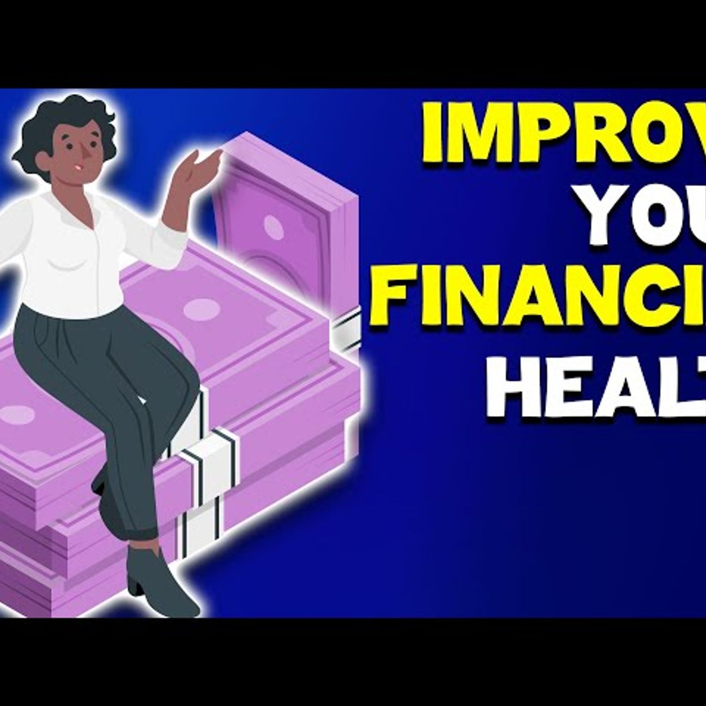 7 Ways To Improve Your Financial Health episode artwork