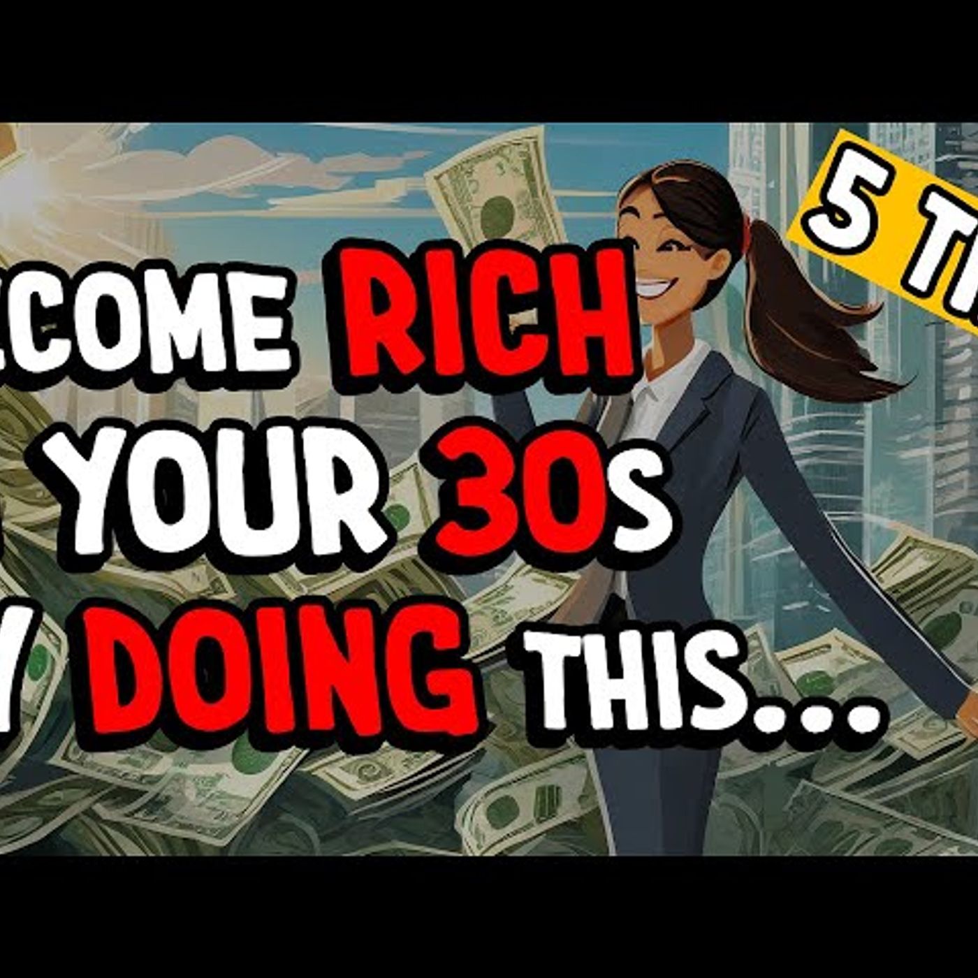 5 TIPS_ Become Crazy RICH In YOUR 30s By DOING This TODAY... episode artwork