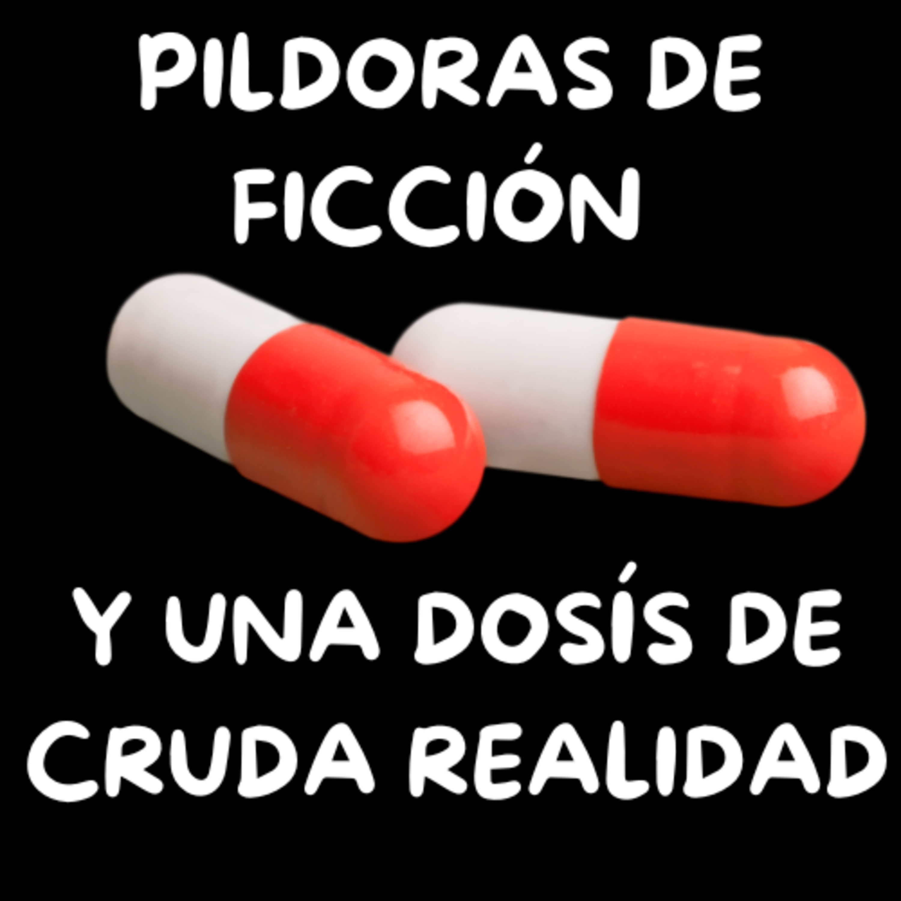 Píldoras de ficción y unas dosis de cruda realidad episode artwork