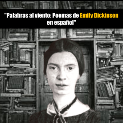 "Palabras al viento: Poemas de Emily Dickinson en español" episode artwork