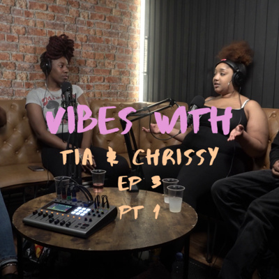Vibes with Tia & Chrissy