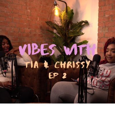 Vibes with Tia & Chrissy
