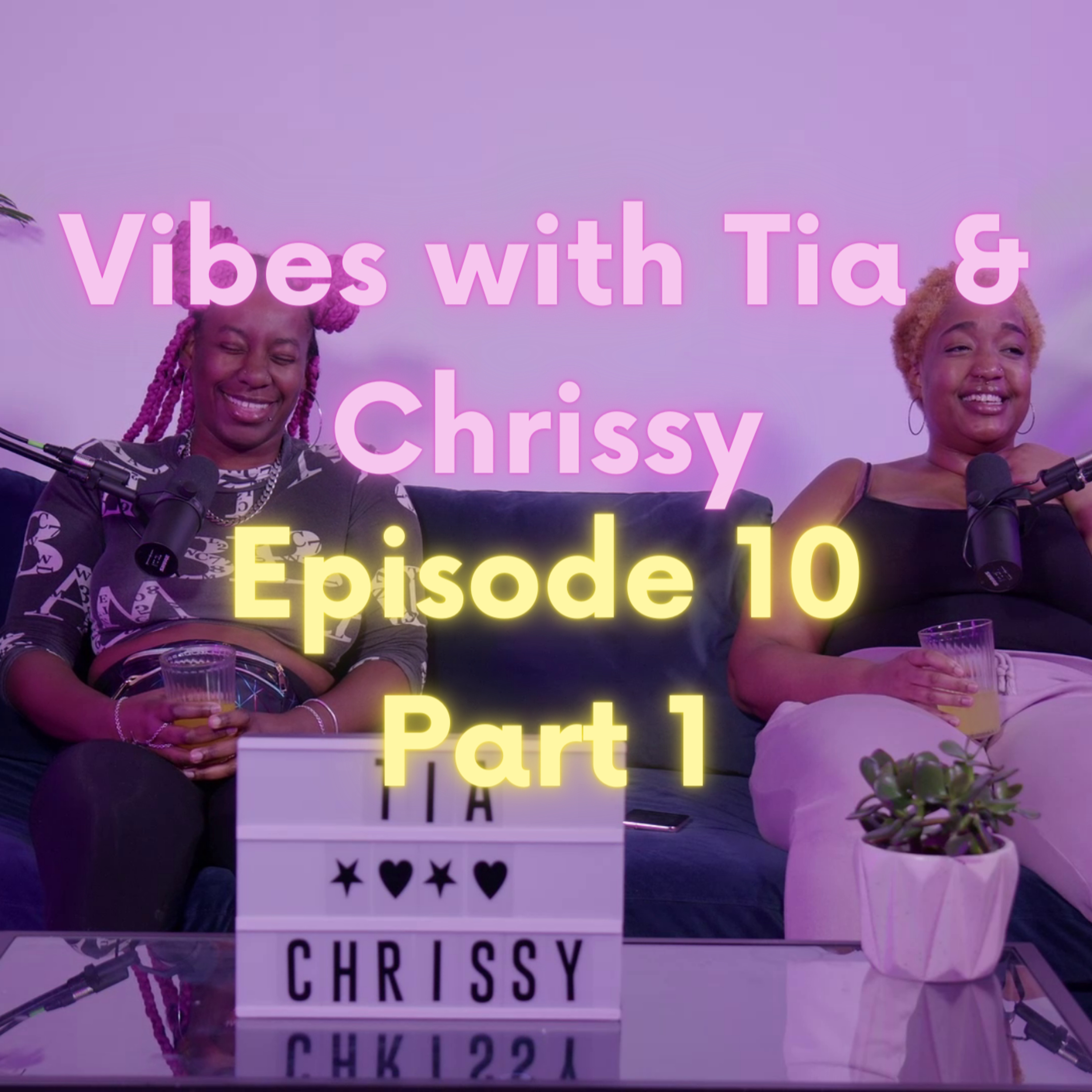 Vibes with Tia & Chrissy