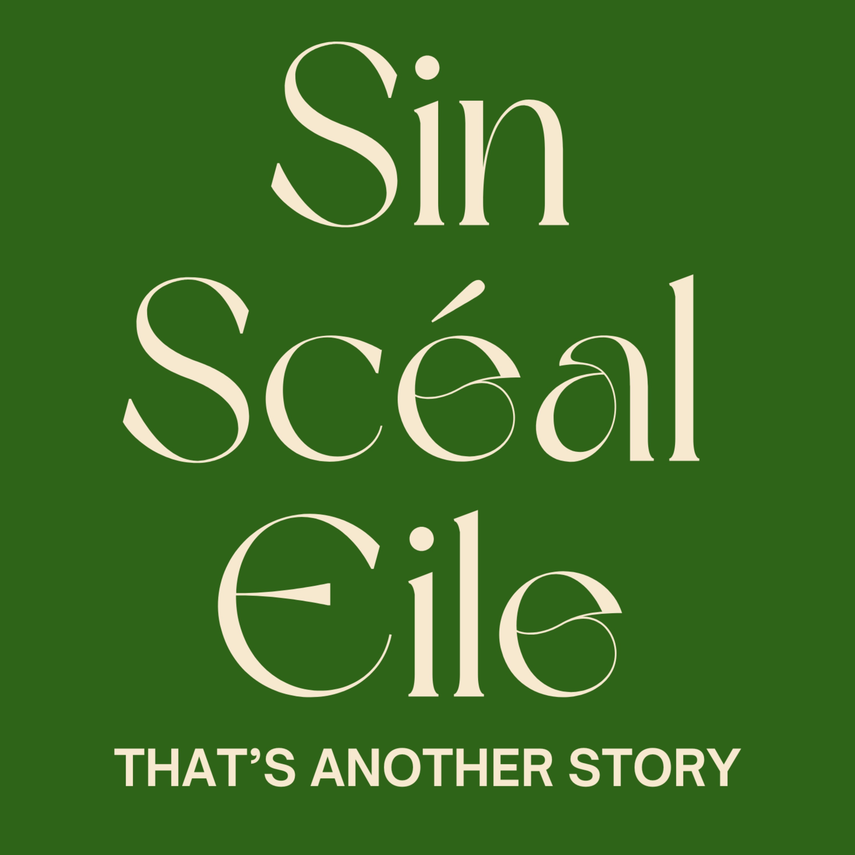 Sin Scéal Eile