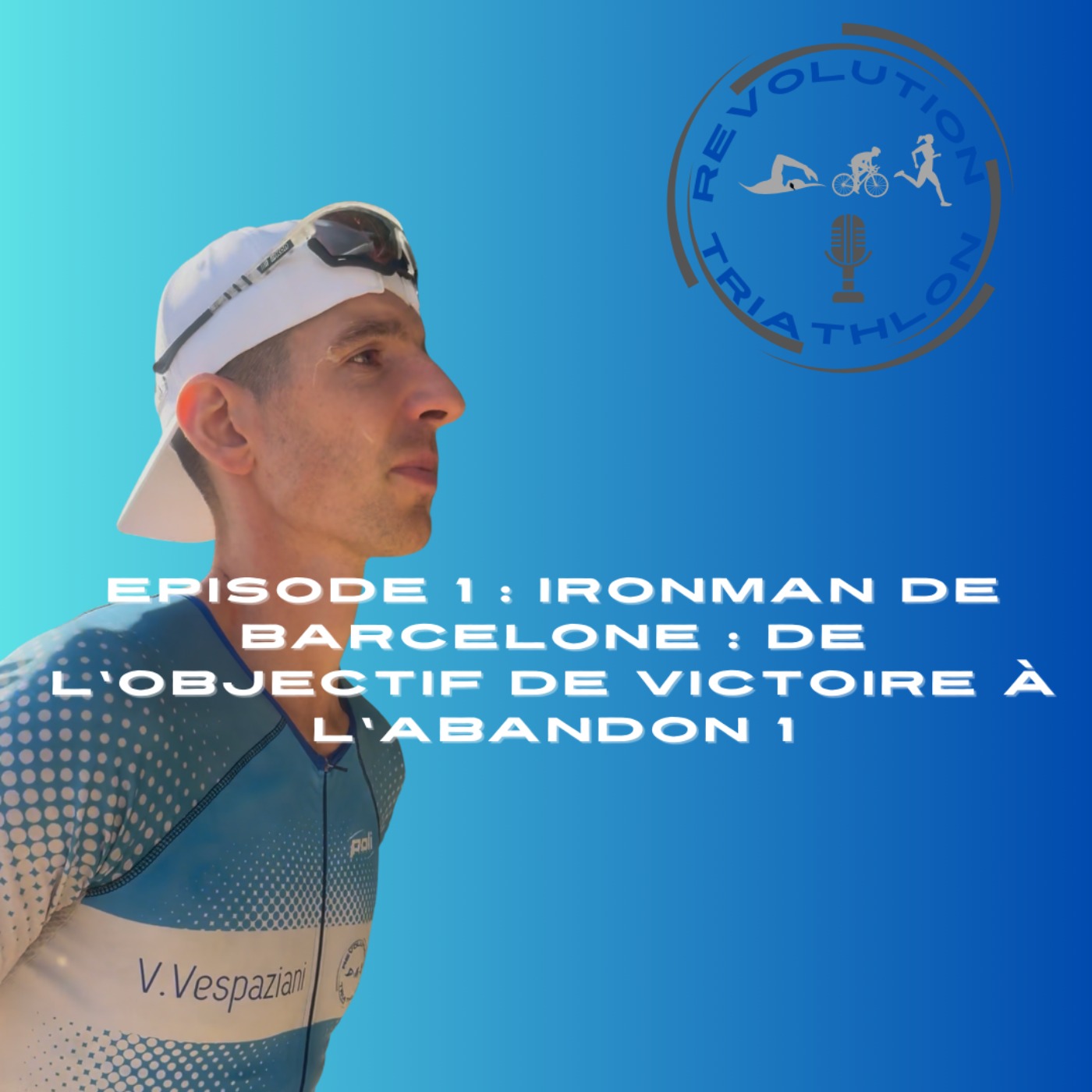 Episode 1 : Ironman de Barcelone : de l’objectif de victoire à l’abandon