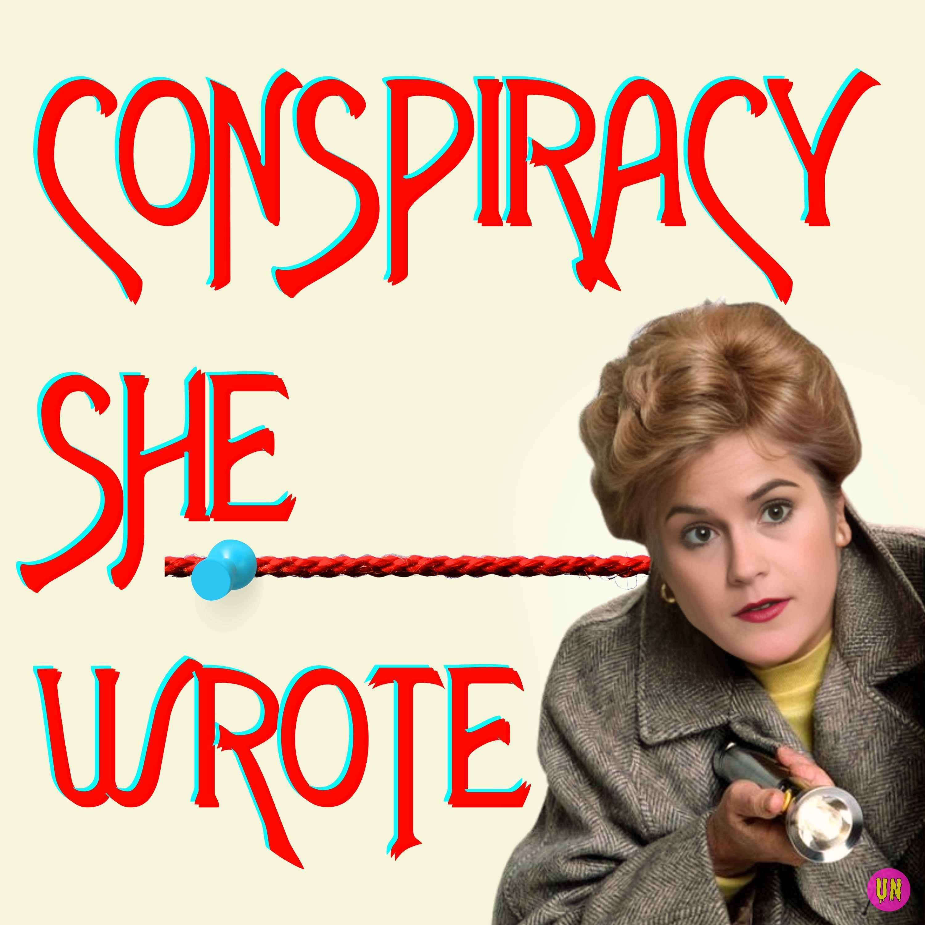 Conspiracy, She Wrote!