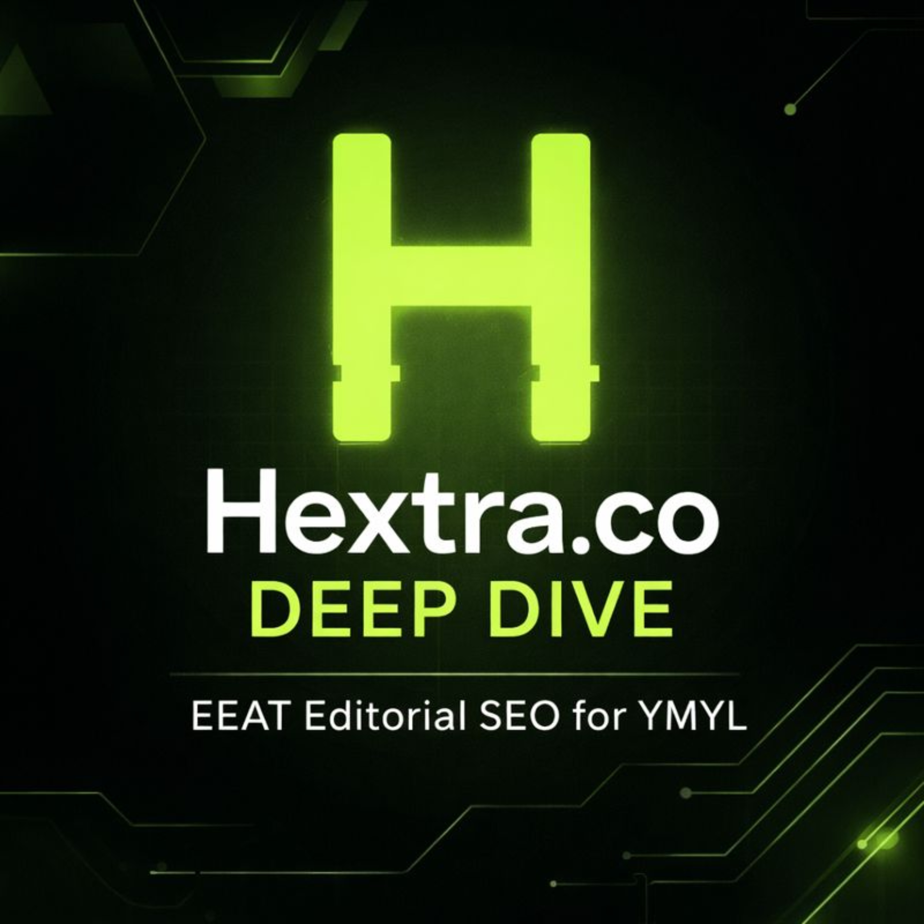 Hextra.co Deep Dive — EEAT Editorial Systems for SEO and YMYL Niches podcast artwork