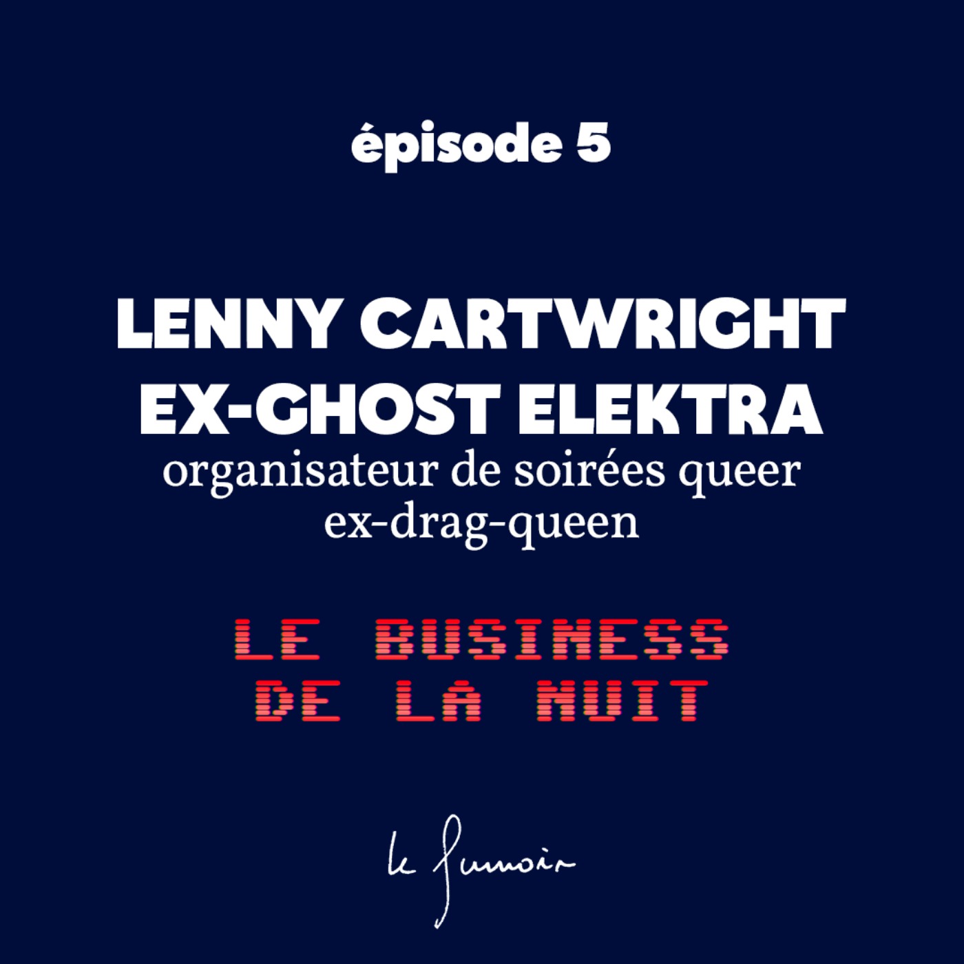Lenny Cartwright (ex-Ghost Elektra) : le business de la nuit episode artwork