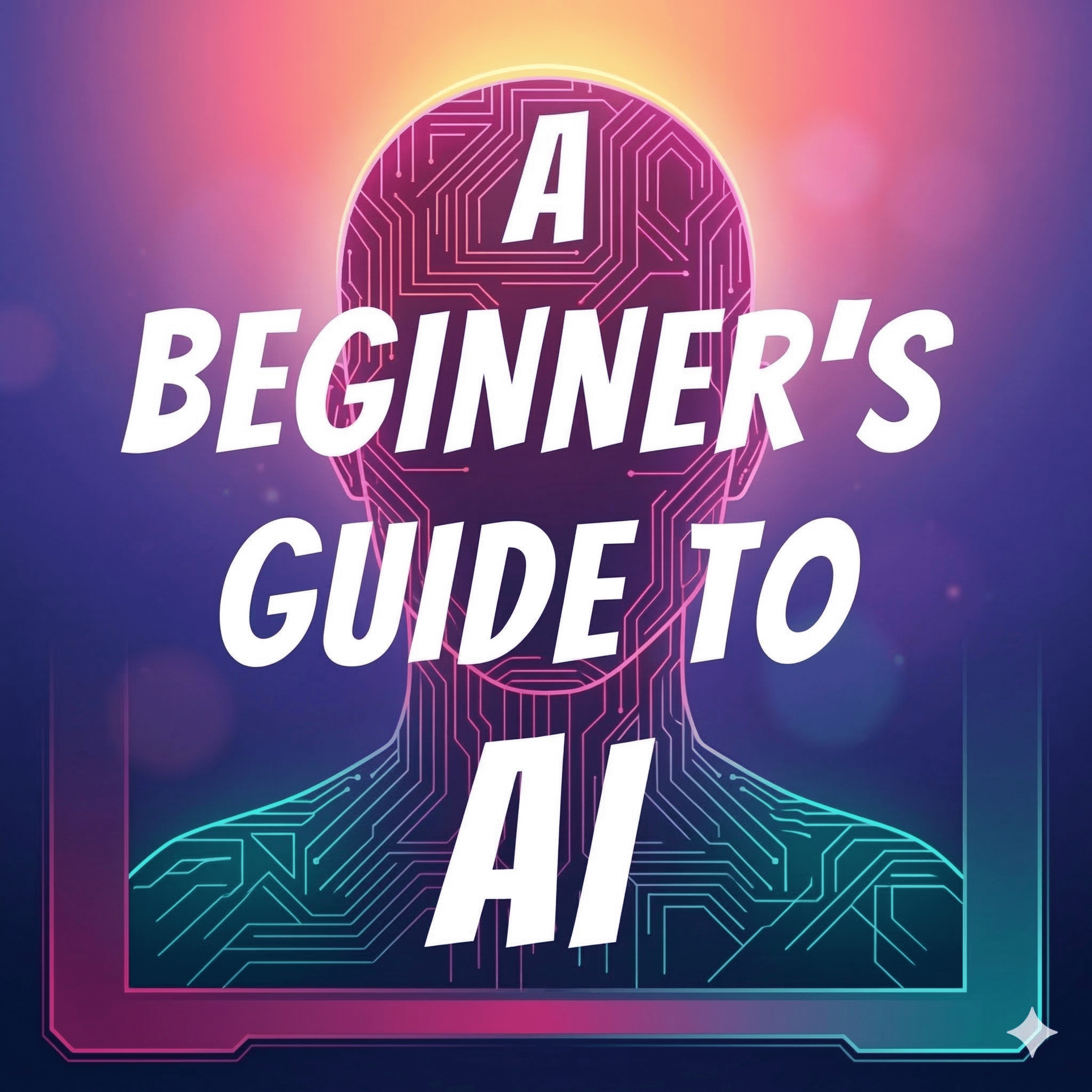 A Beginner's Guide to AI