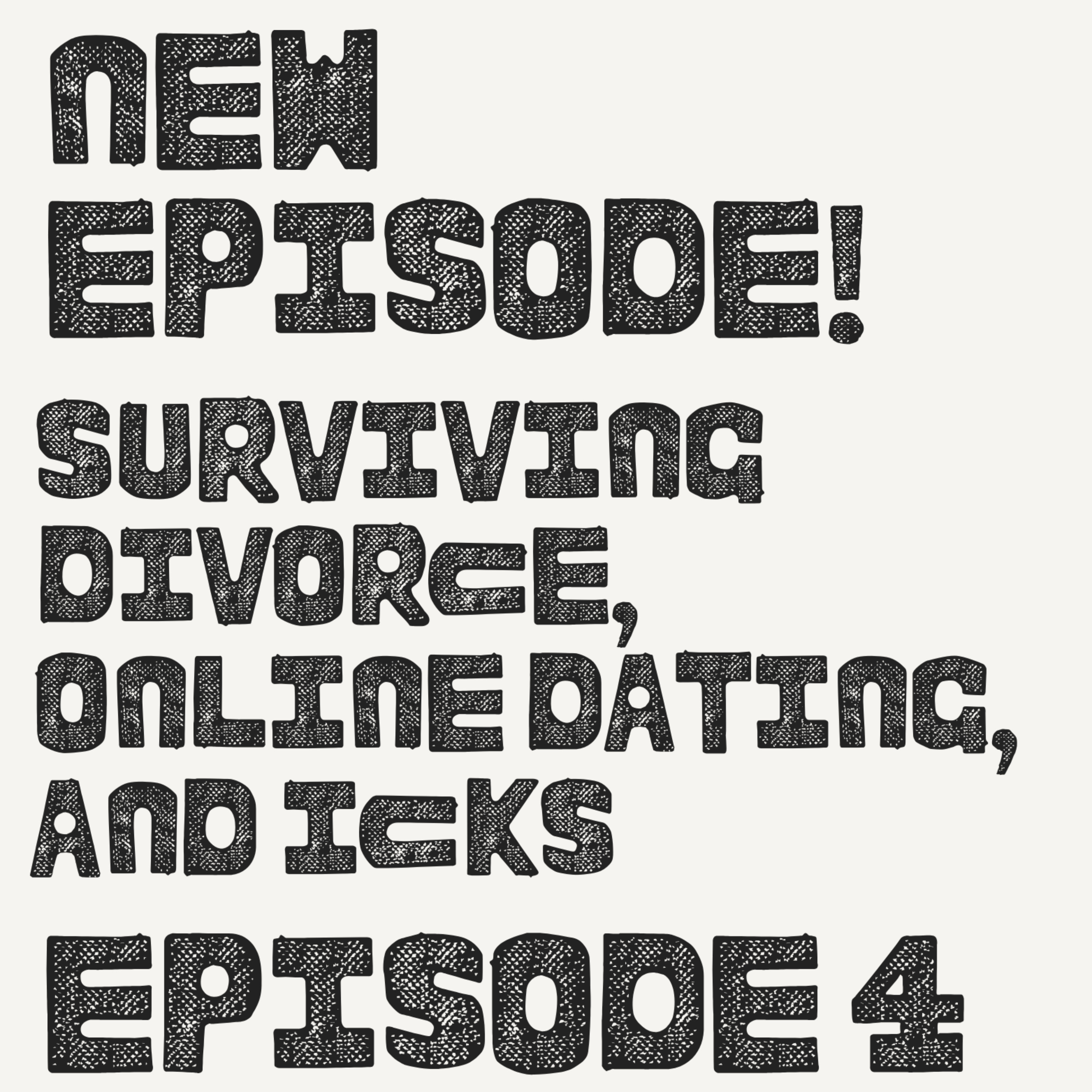 Surviving Divorce, Online Dating and Icks