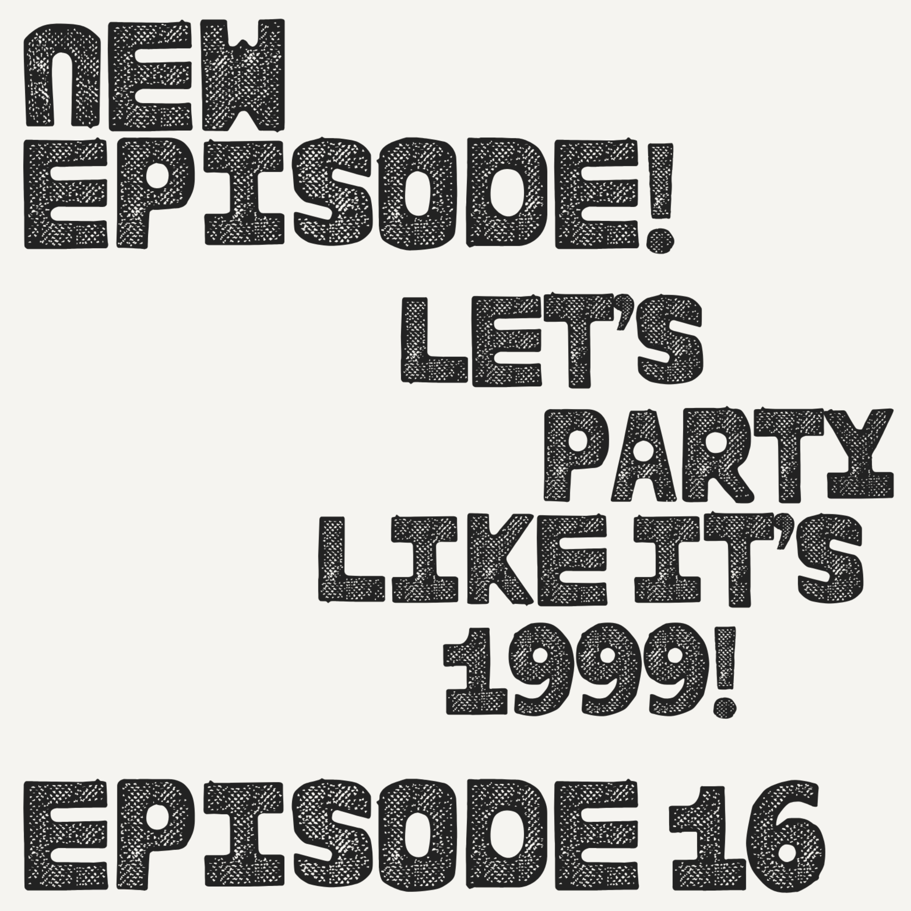 Let's Party Like It's 1999!