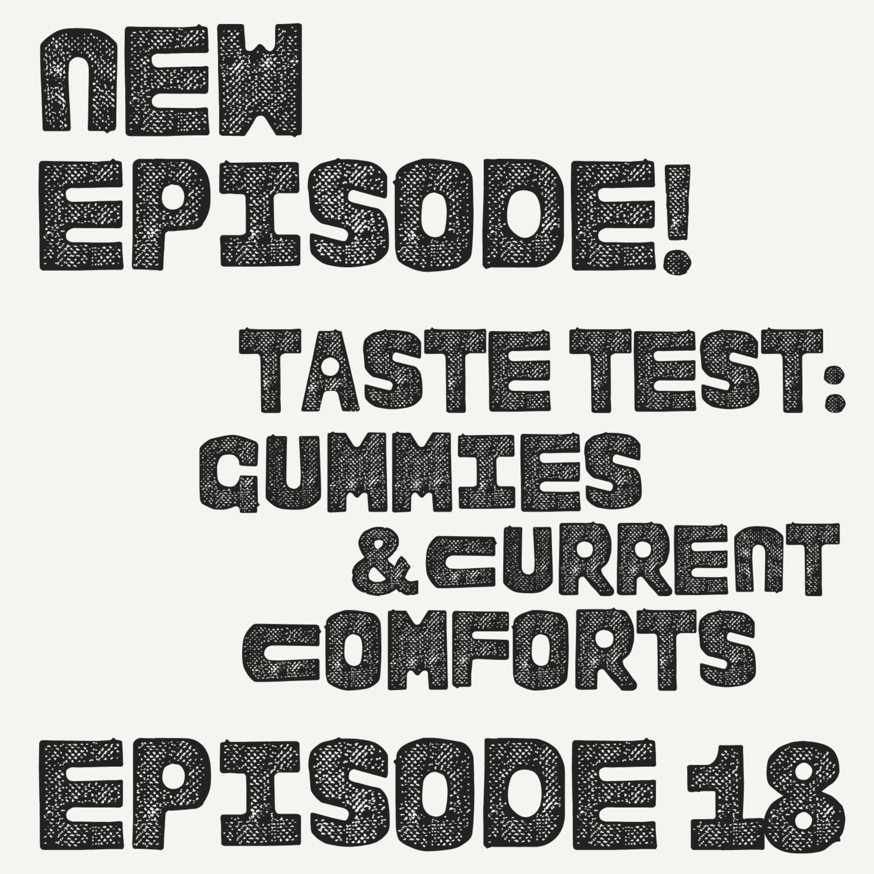 Taste Test: Gummies & Current Comforts