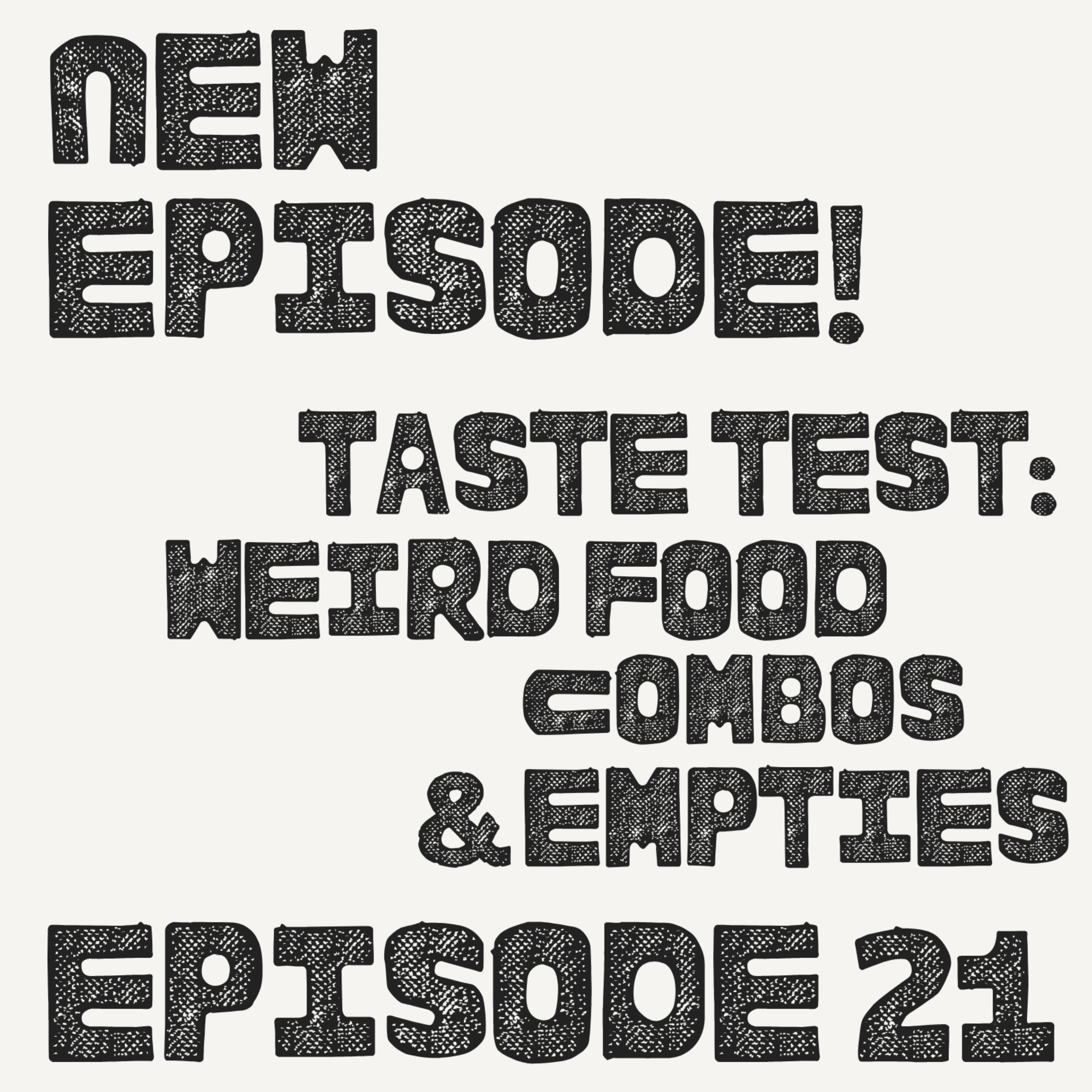 Taste Test: Weird Food Combos & Empties