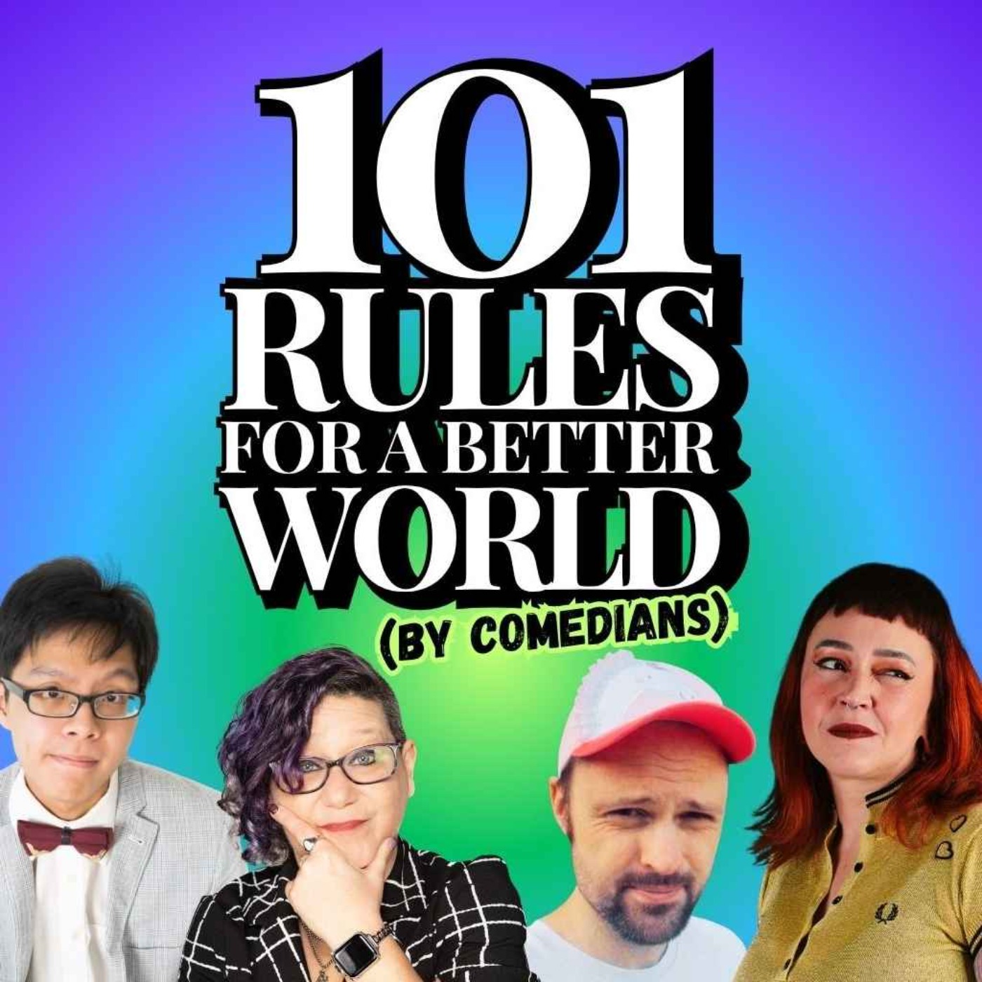 101 Rules for a Better World (by Comedians)