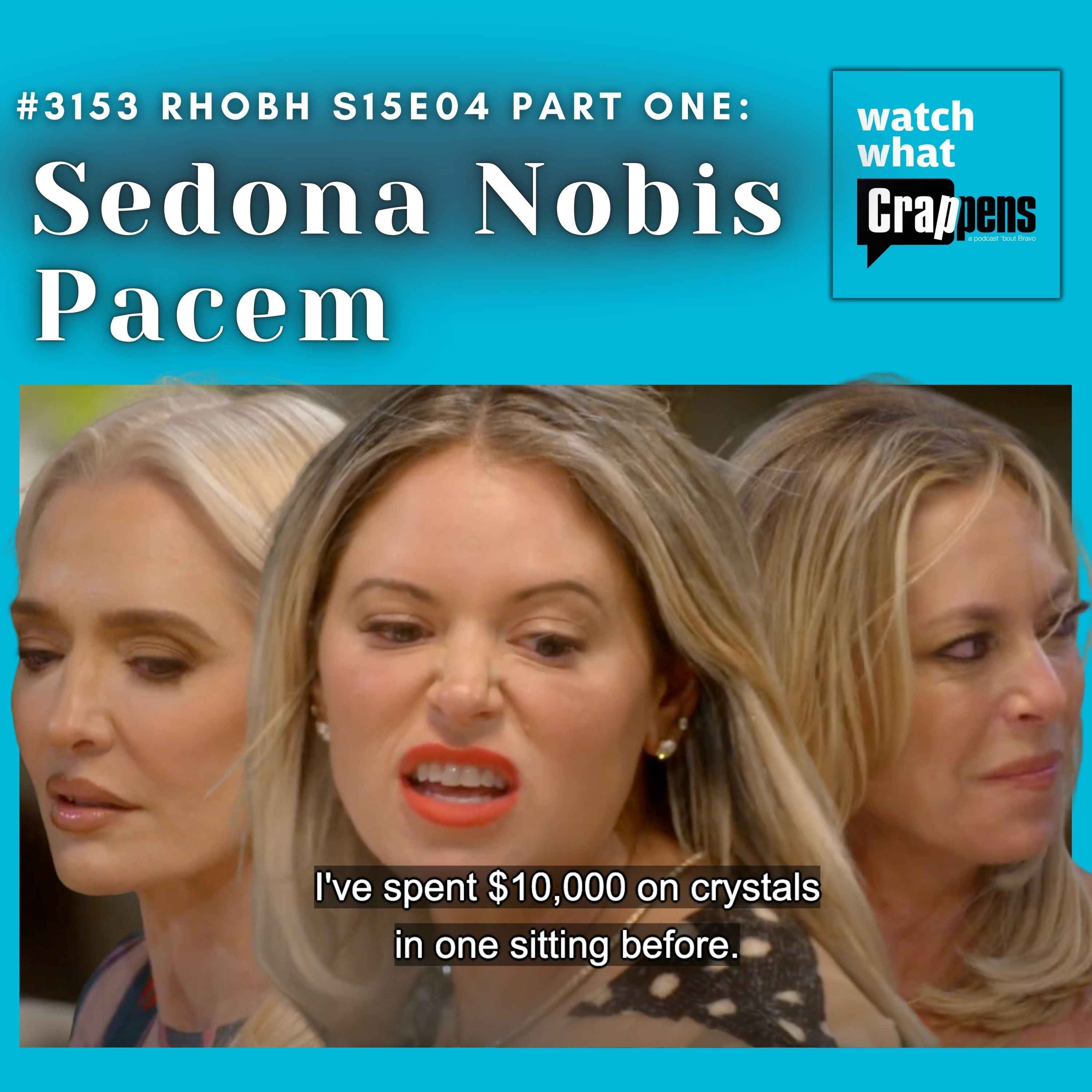 #3153 RHOBH S15E04 Part One: Sedona Nobis Pacem #3153 RHOBH S15E04 Part One: Sedona Nobis Pacem