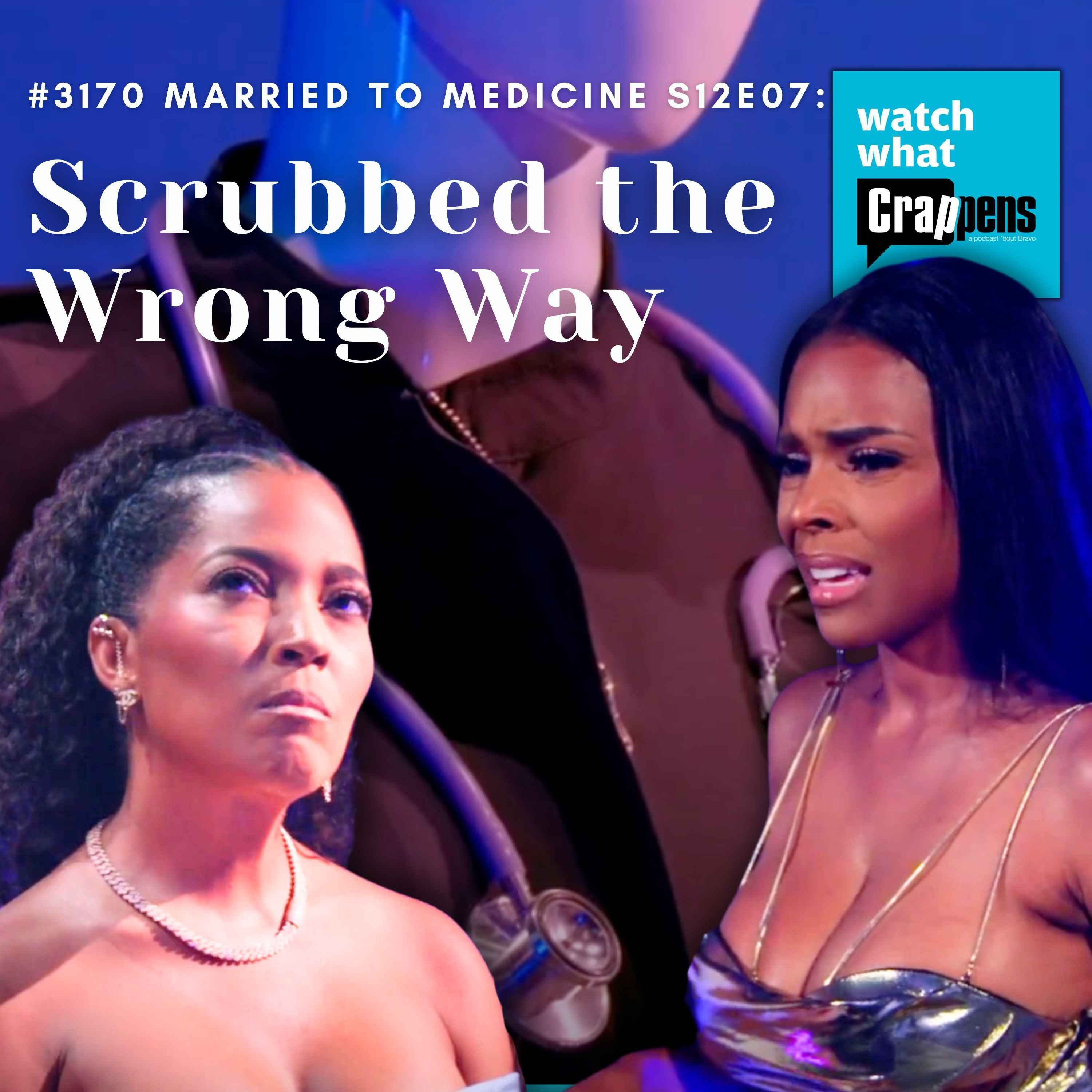#3171 Married To Medicine S12E07: Scrubbed the Wrong Way