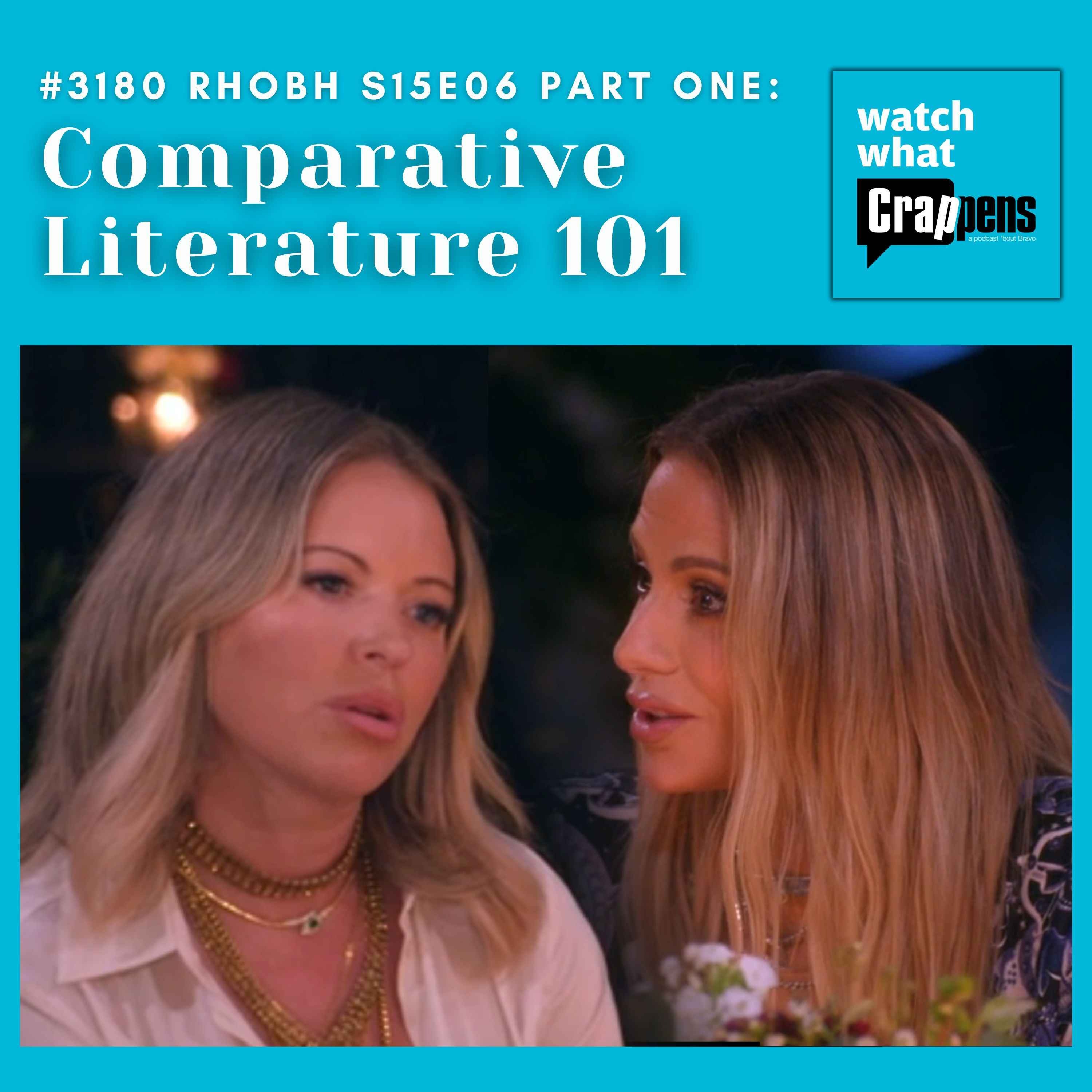 #3180  RHOBH S15E06 Part One: Comparative Literature 101