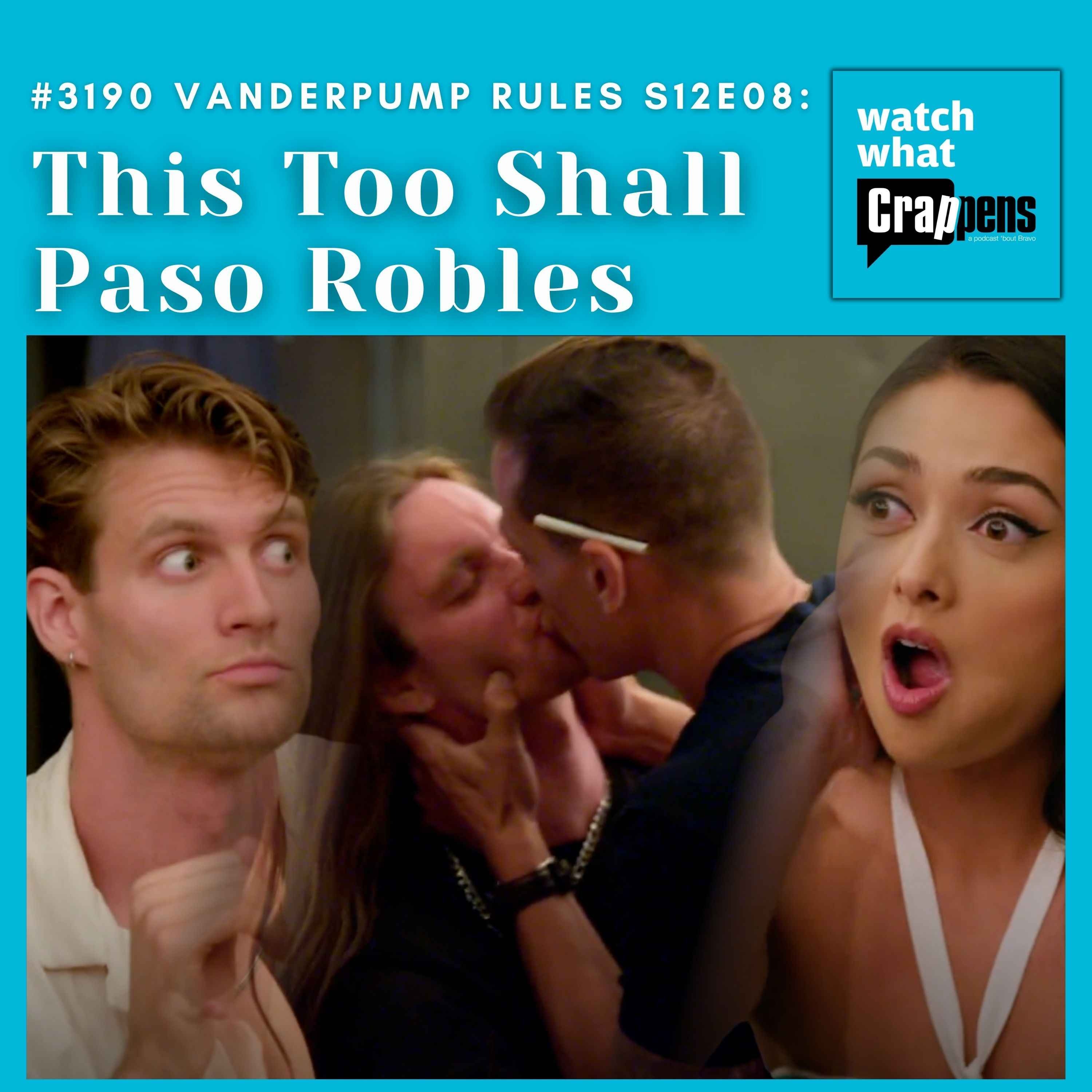 #3190 Vanderpump Rules S12E08: This Too Shall Paso Robles