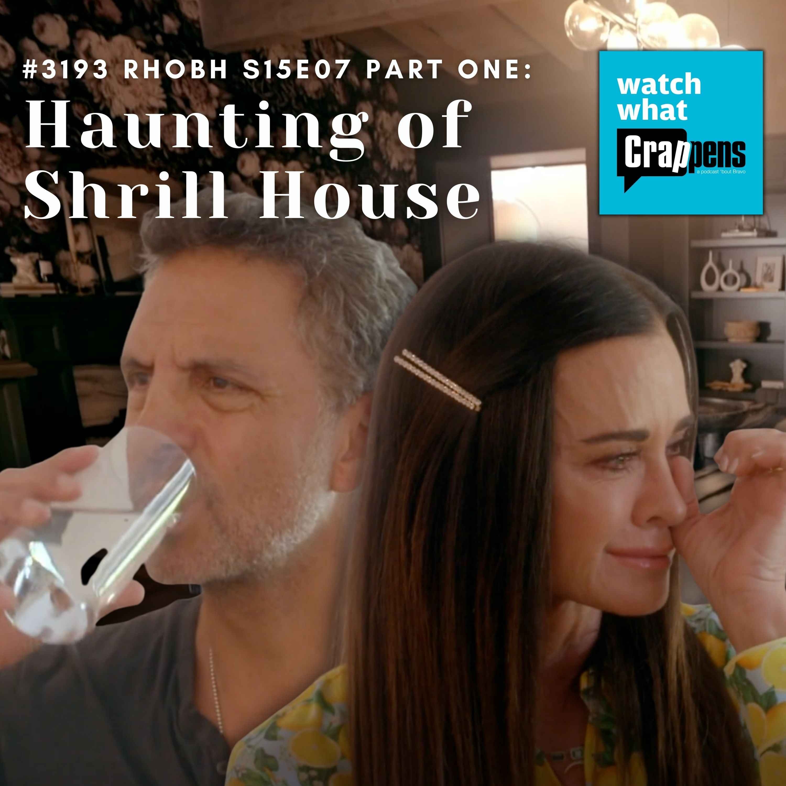 #3193  RHOBH S15E07 Part One: Haunting of Shrill House