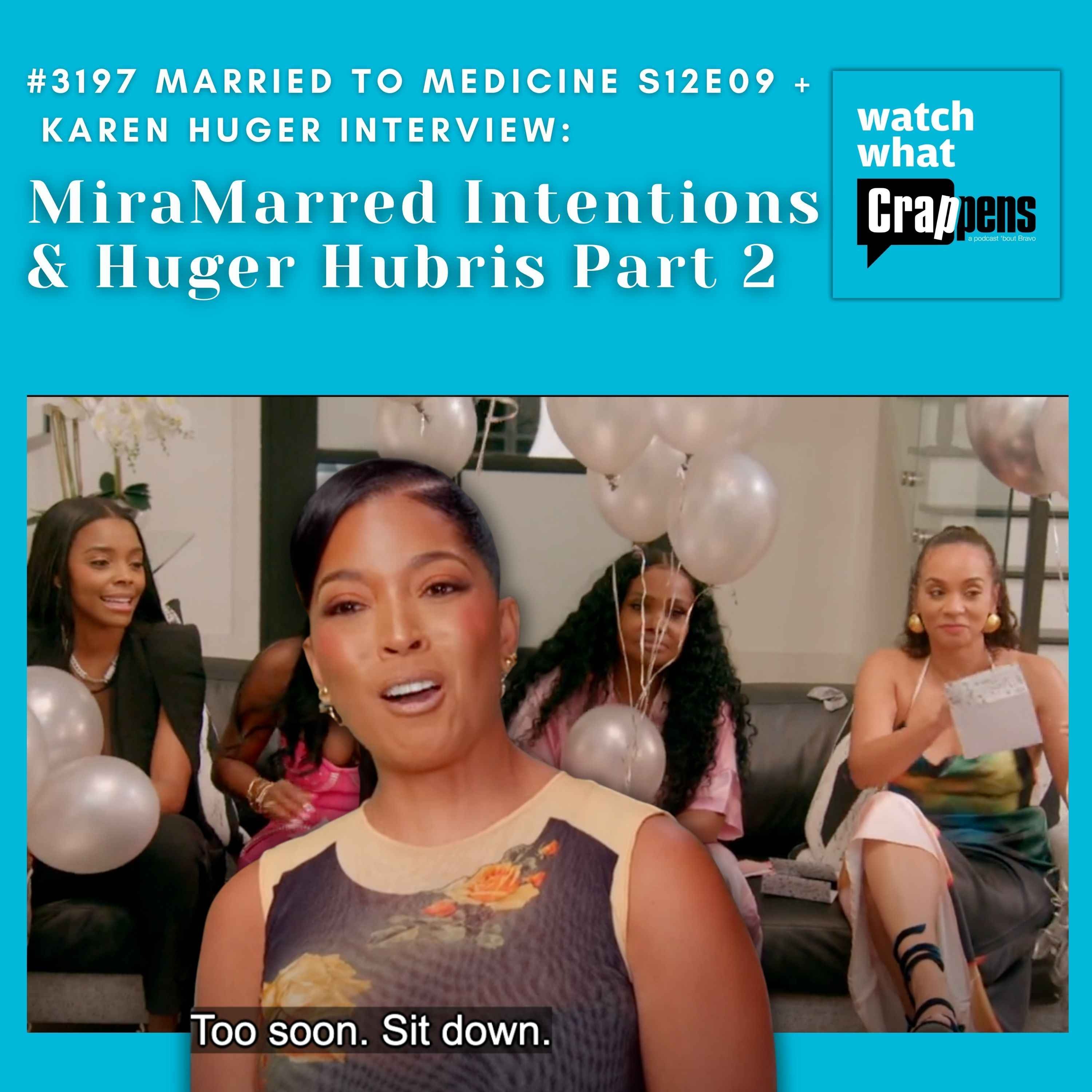 #3197 Married To Medicine S12E09 + Karen Huger Interview: MiraMarred Intentions and Huger Hubris Part Two