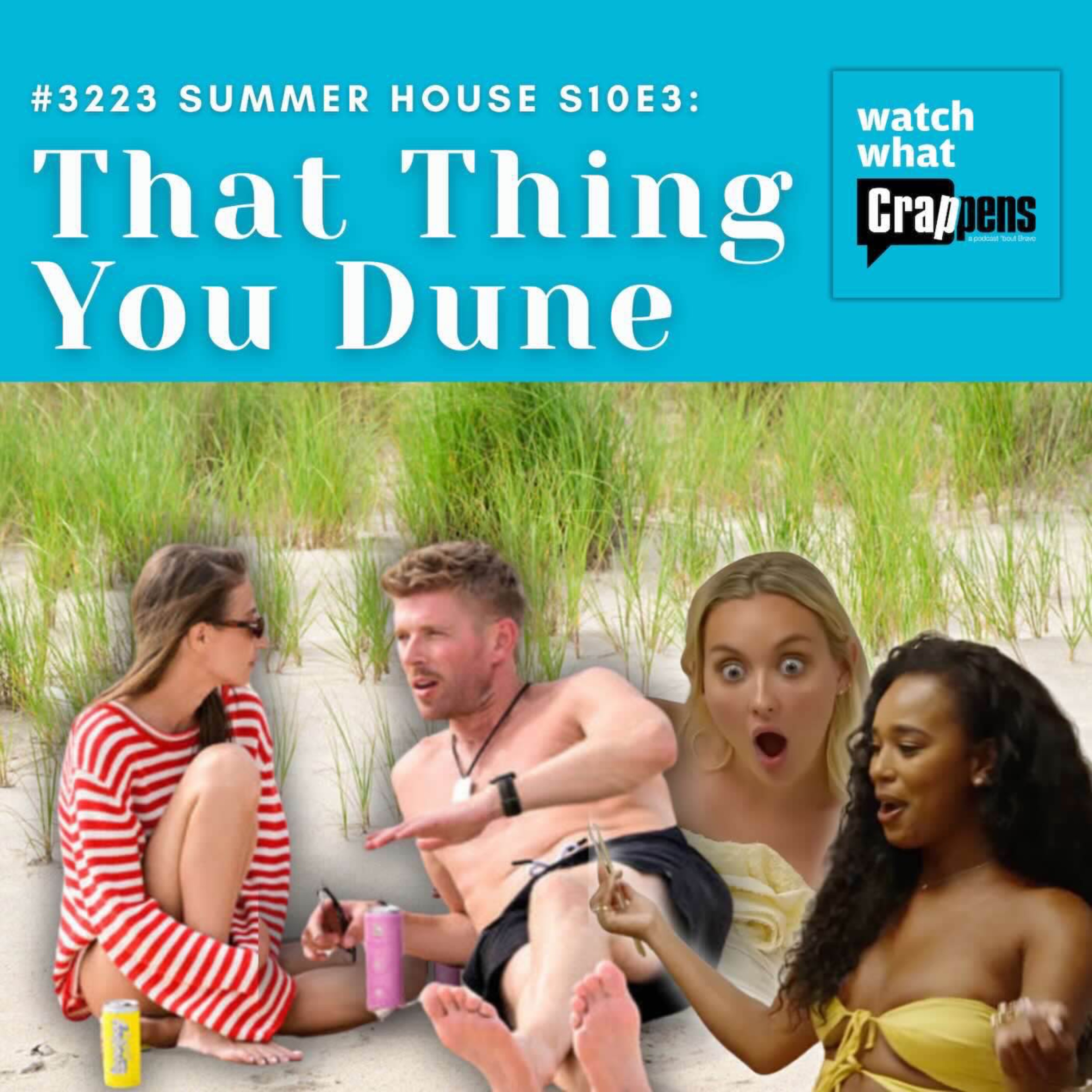 #3223 Summer House S10E3: That Thing You Dune