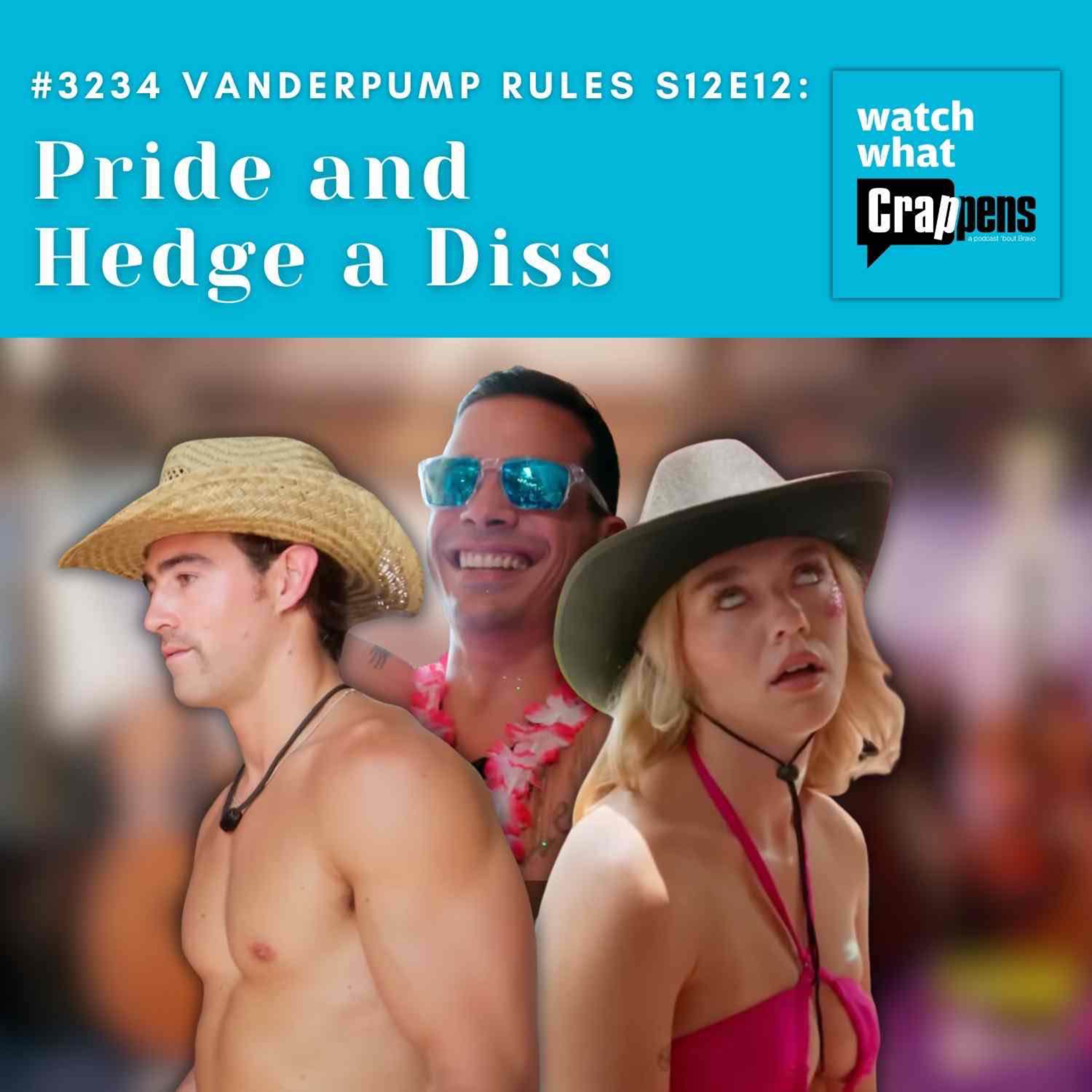 #3234 Vanderpump Rules S12E12: Pride and Hedge a Diss