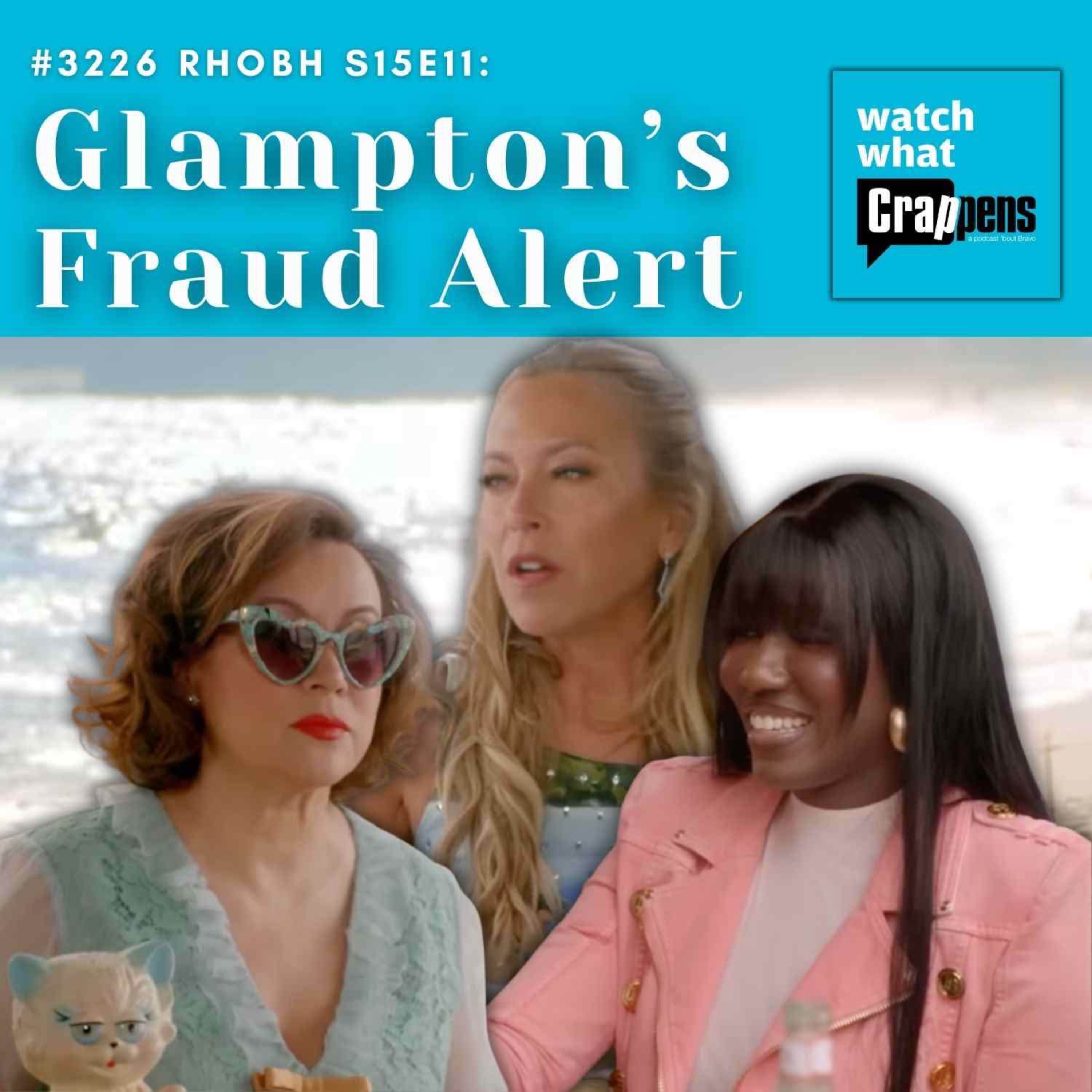 #3236 RHOBH S15E11: Glampton’s Fraud Alert