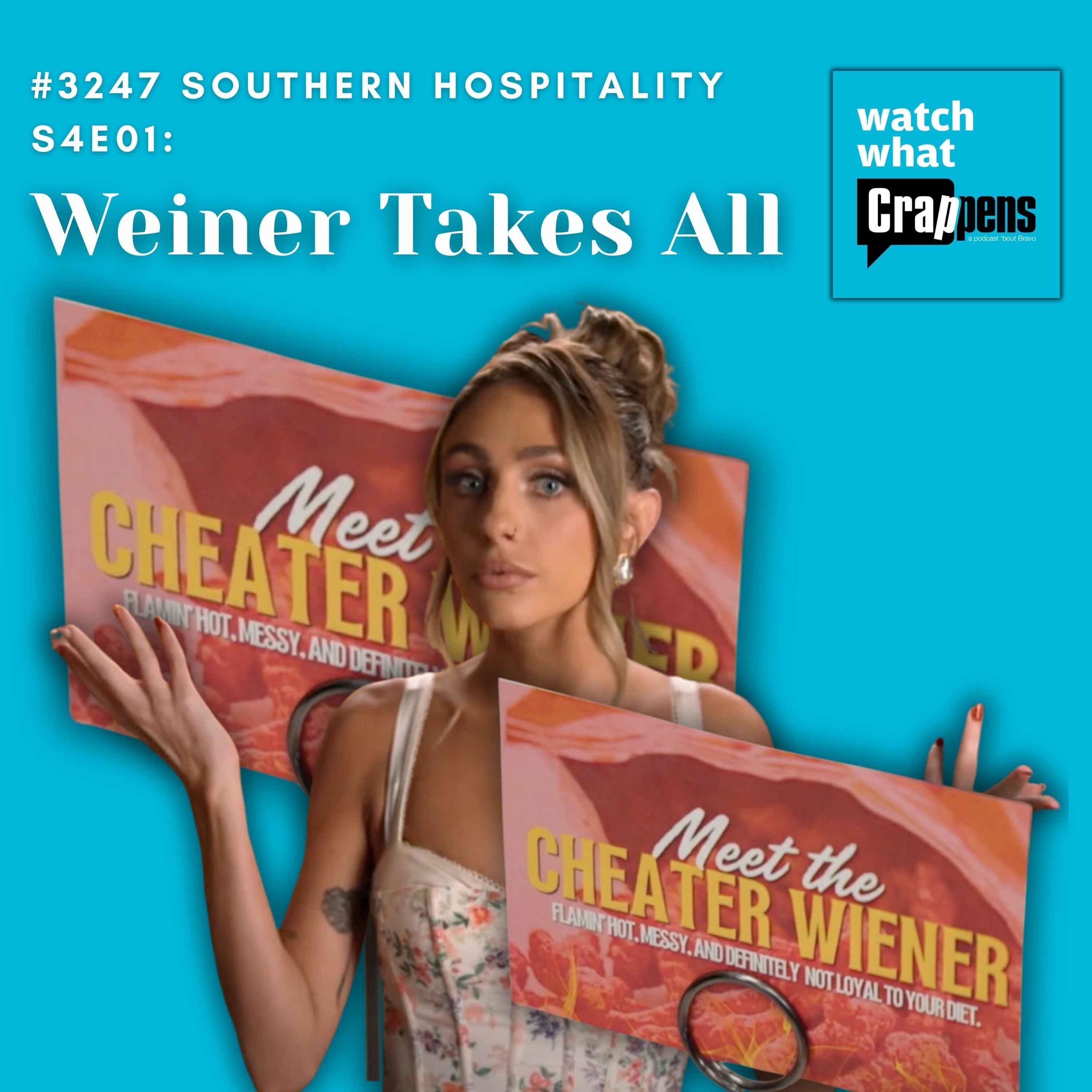 #3247  Southern Hospitality S4E01: Weiner Takes All