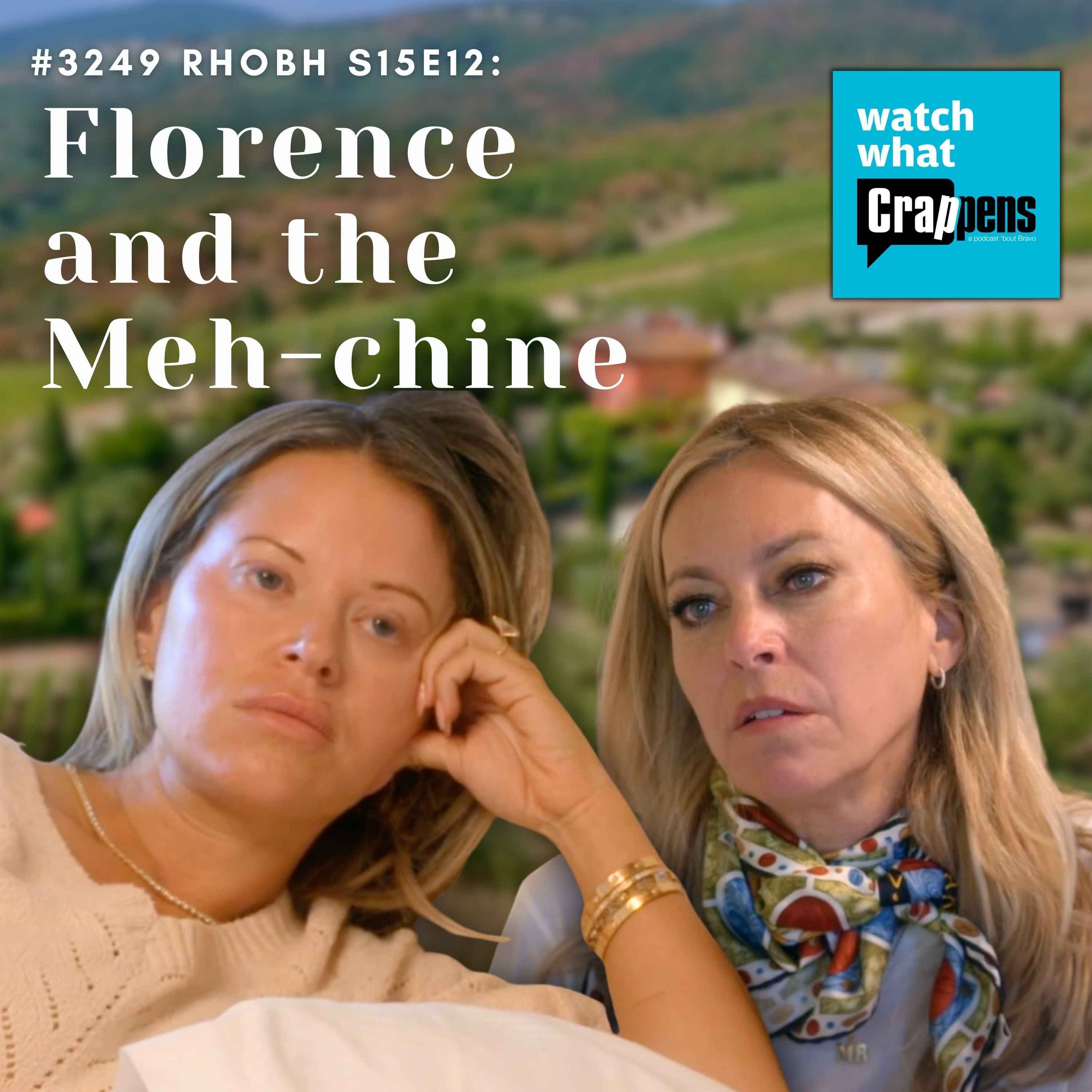#3249  RHOBH S15E12: Florence and the Meh-chine