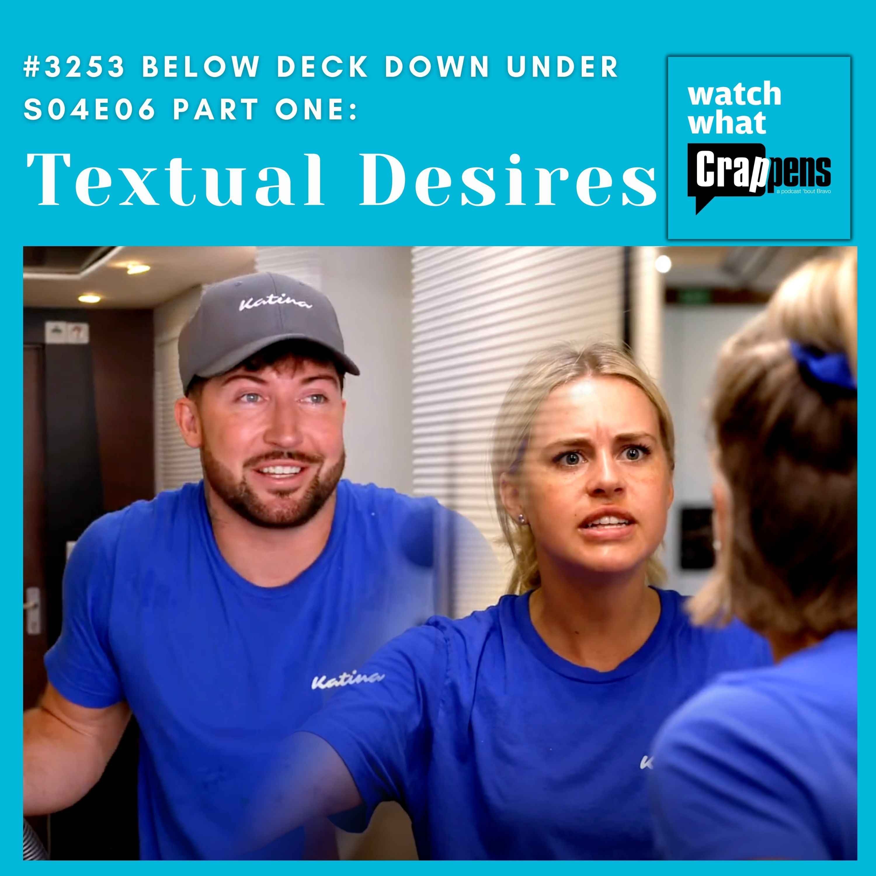 #3253 Below Deck Down Under S04E06 Part One: Textual Desires