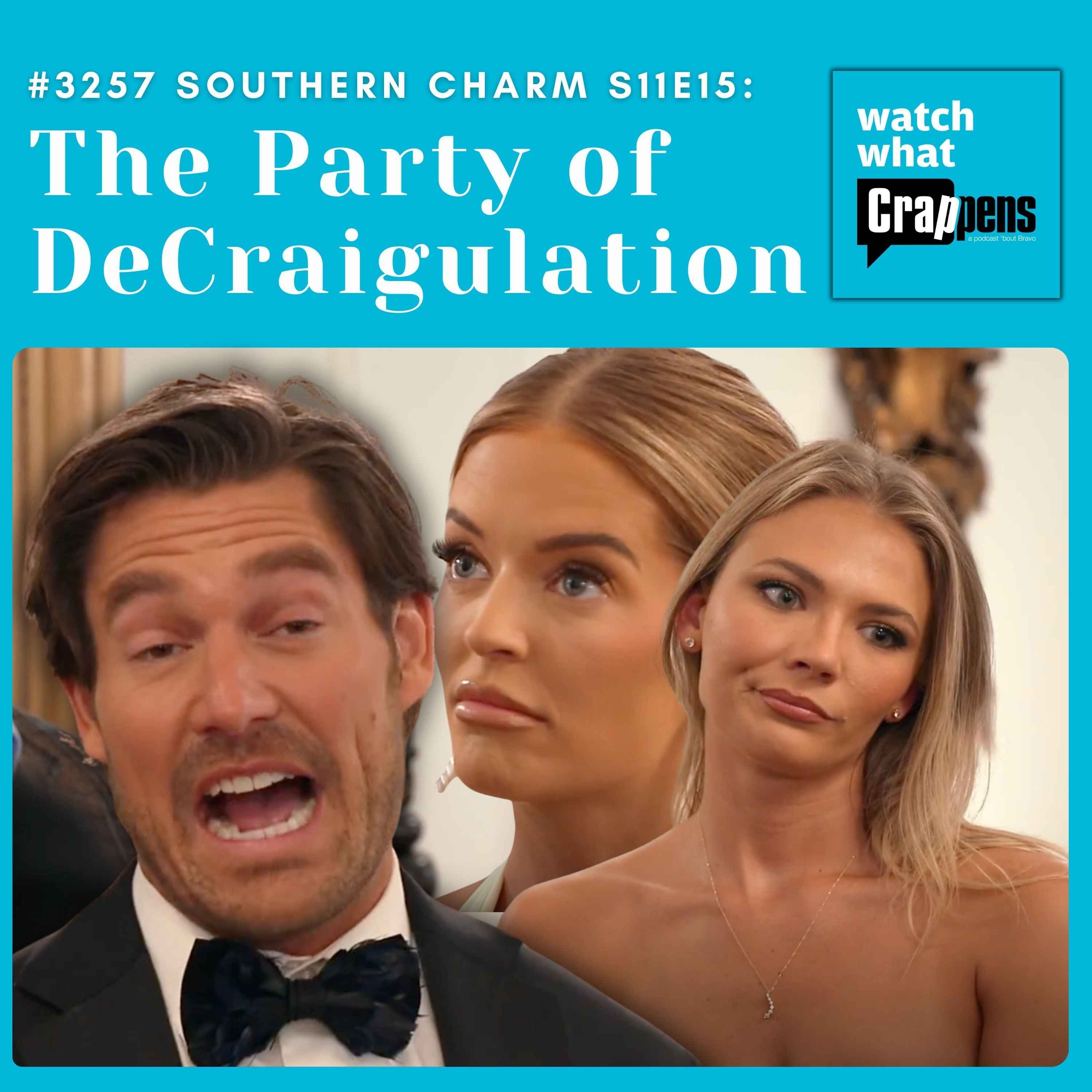 #3257 Southern Charm S11E15: The Party of DeCraigulation