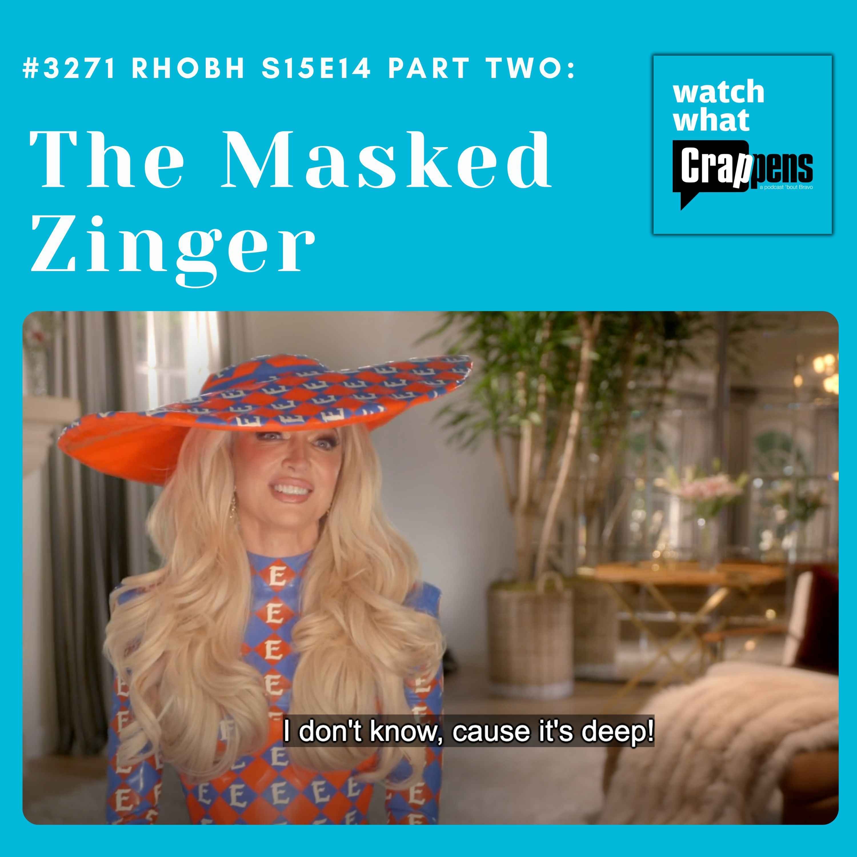 #3271  RHOBH S15E14 Part 2: The Masked Zinger