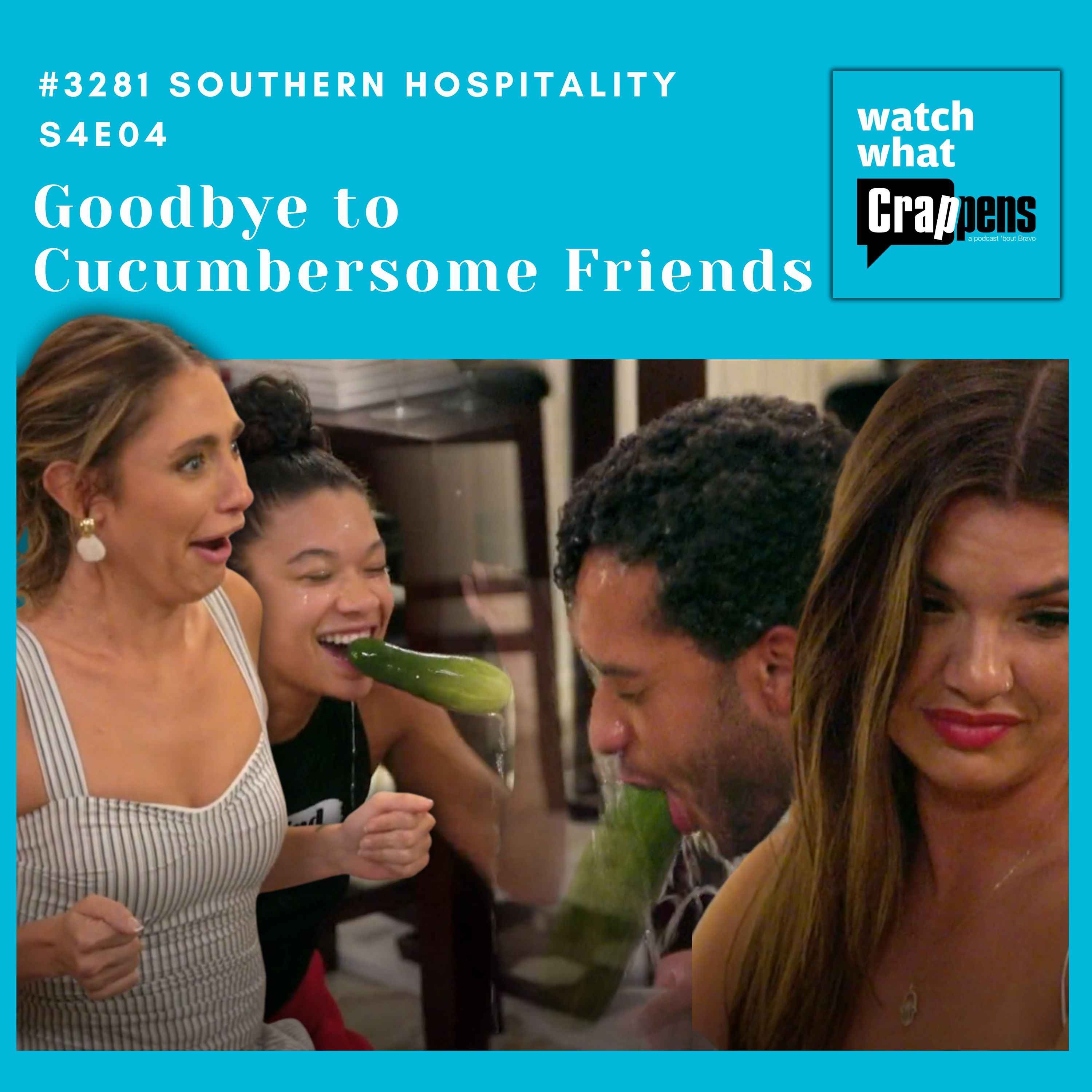 #3281  Southern Hospitality S4E04: Goodbye to Cucumbersome Friends