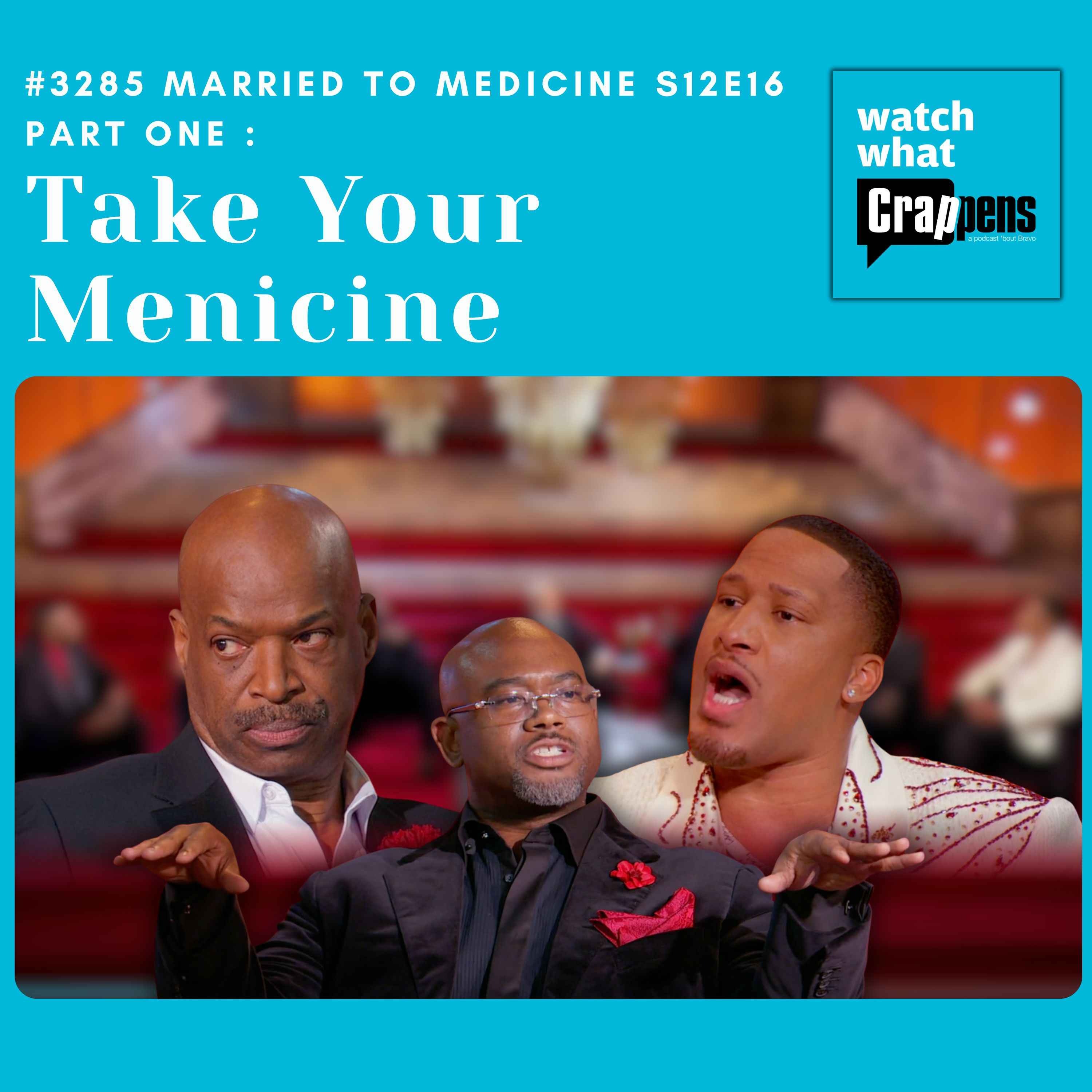 #3285  Married To Medicine S12E16 Part One: Take Your Menicine