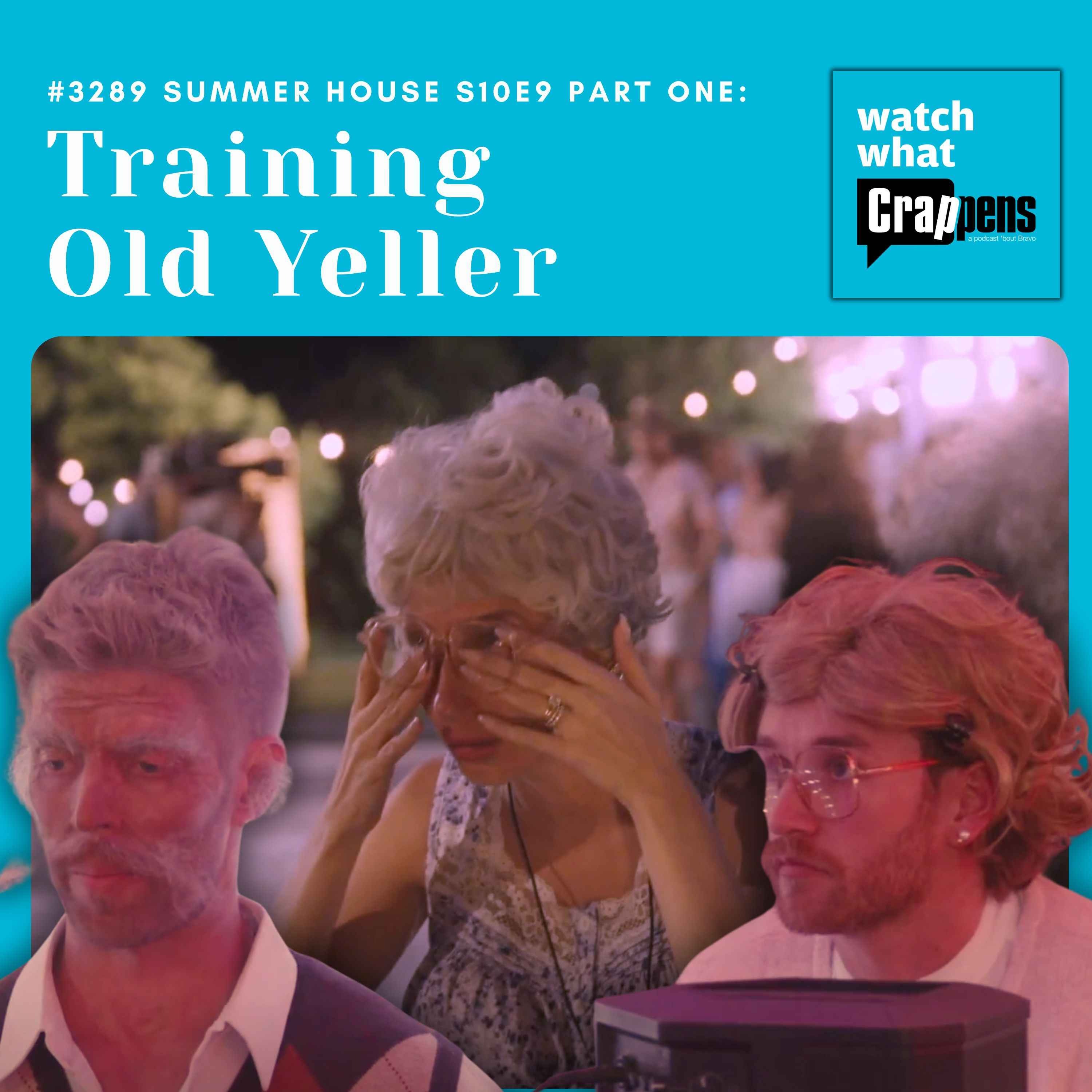 #3289 Summer House S10E9 Part One: Training Old Yeller