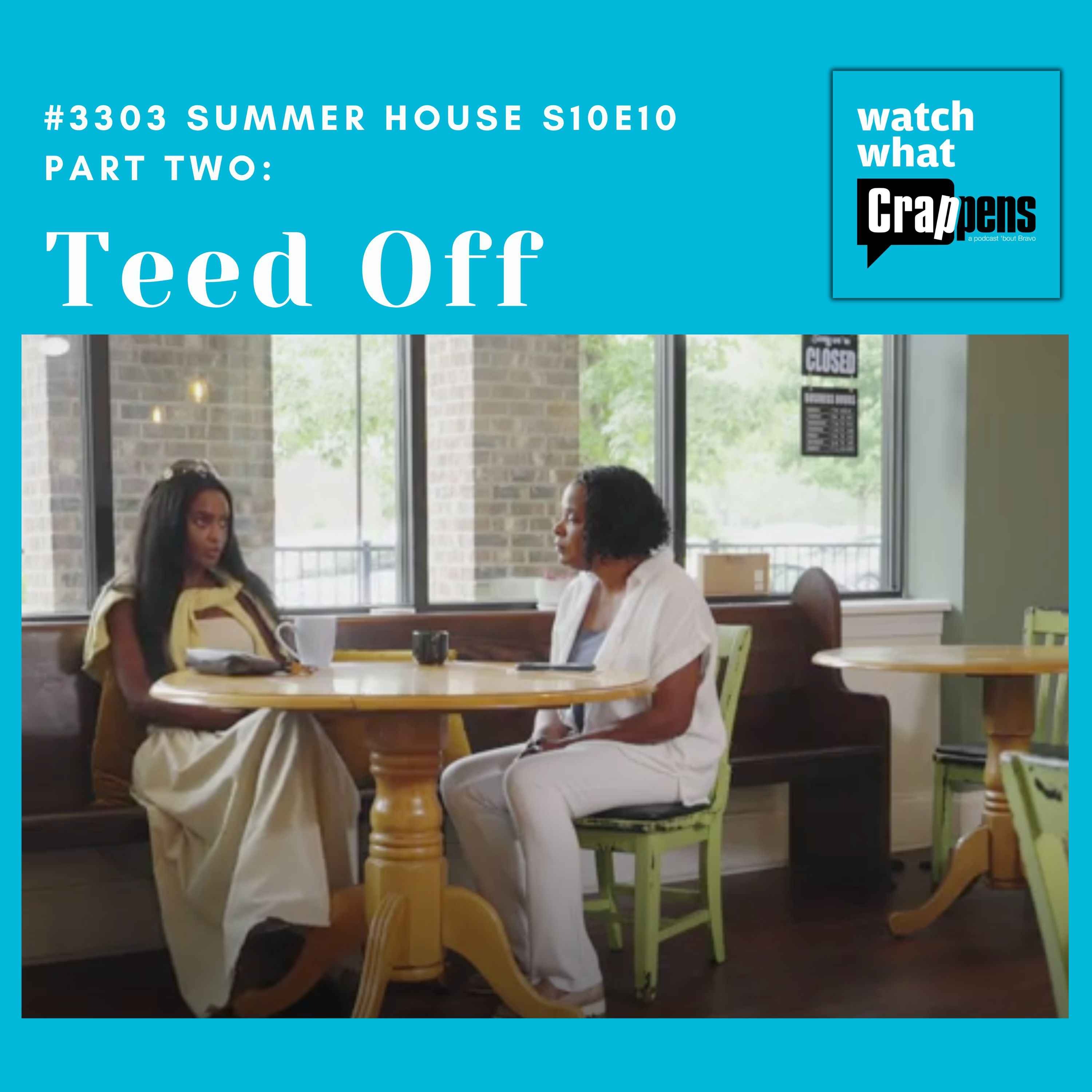 #3303  Summer House S10E10 Part Two: Teed Off